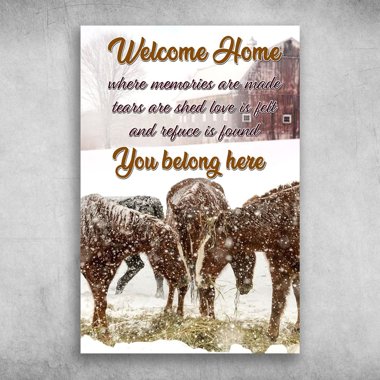 Welcome Home Where Memories Are Made Tears Horse In Snow