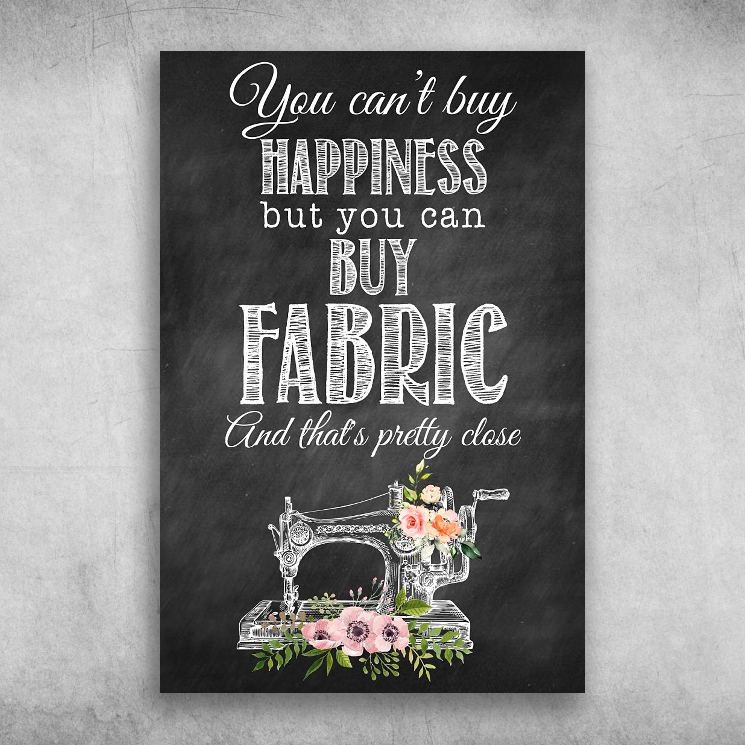 You Can't Buy Happiness But You Can Buy Fabric Sewing Machine