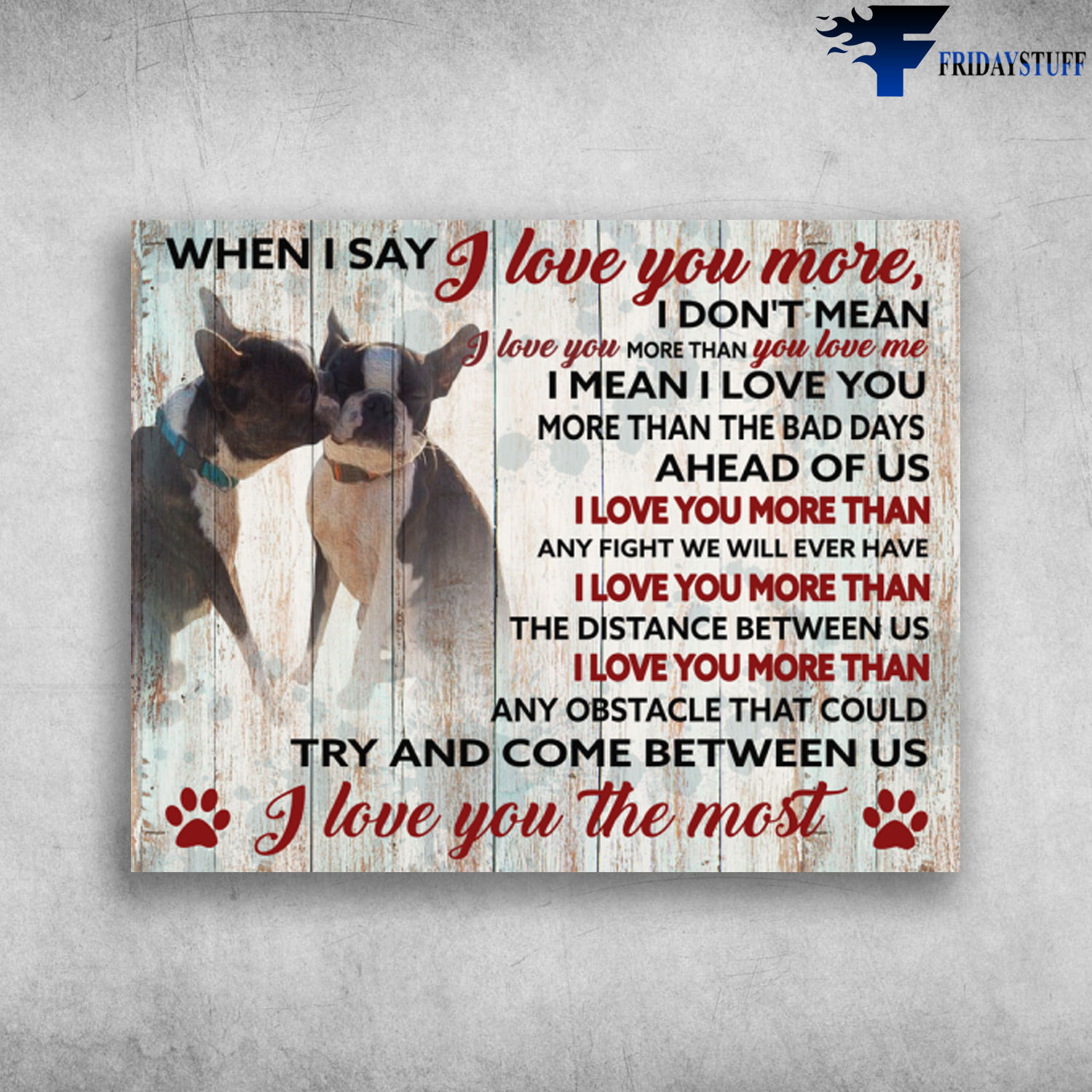 Boston Terrier Lovers Dog I Love You The Most