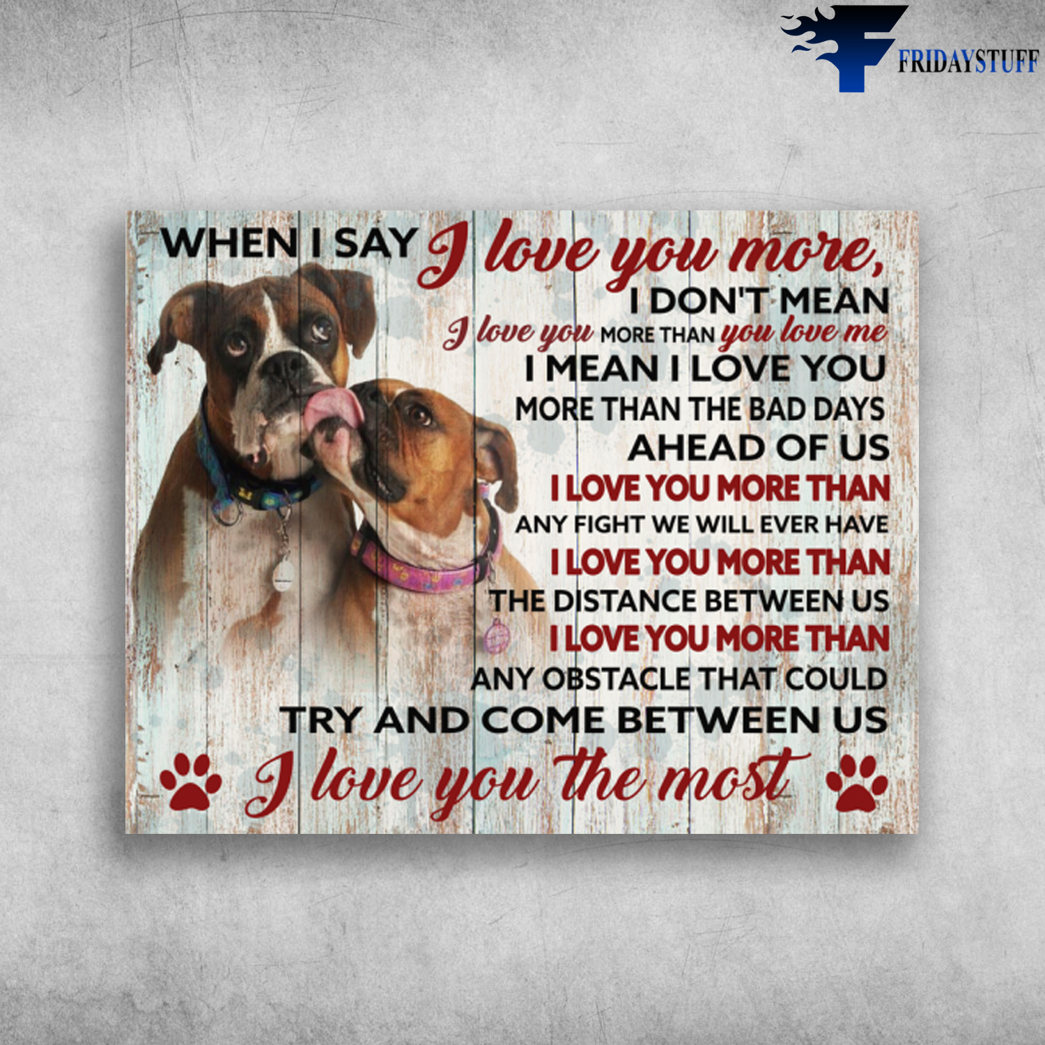 Boxer Dog I Love You More Than Any Fight We Will Ever Have