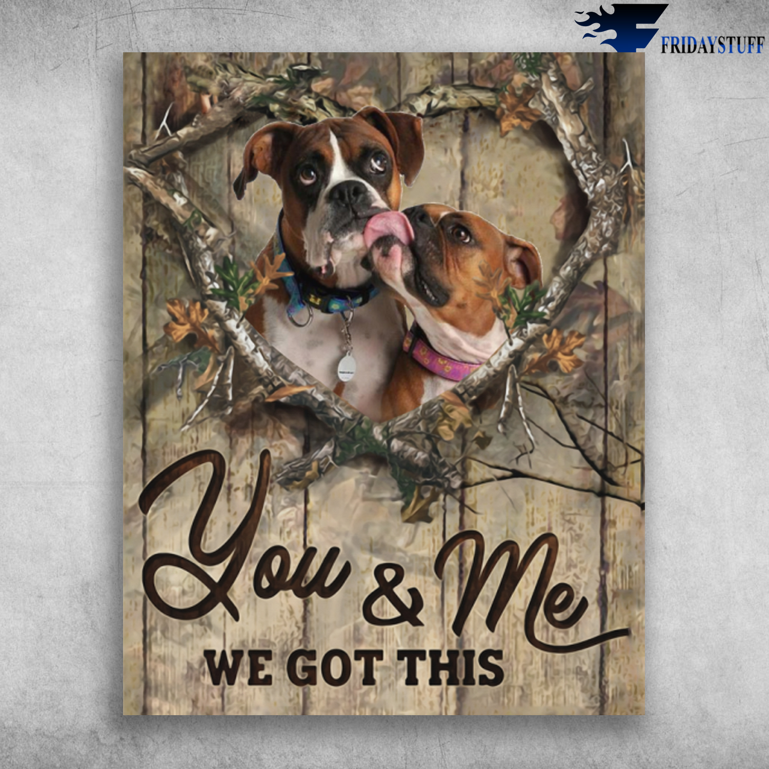 Couple Boxer Dogs You And Me We Got This