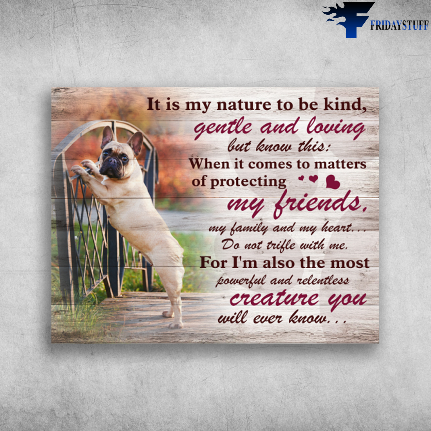 French Bulldog My Nature To Be Kind Gentle And Loving