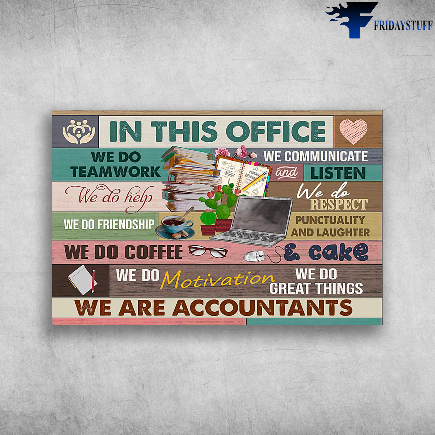 In This Office We Do Teamwork We Are Accountants