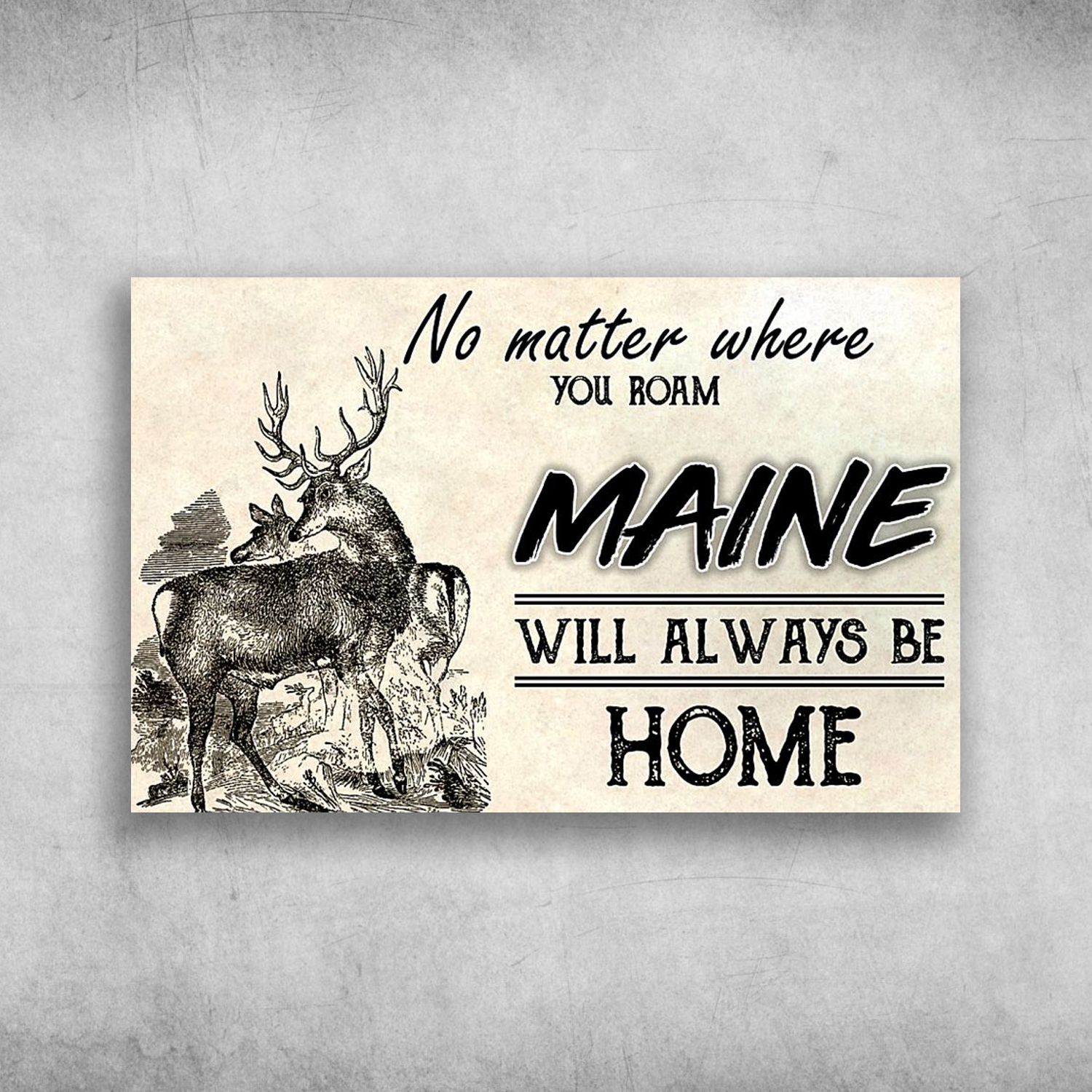 No Matter Where You Roam Maine Will Always Be Home