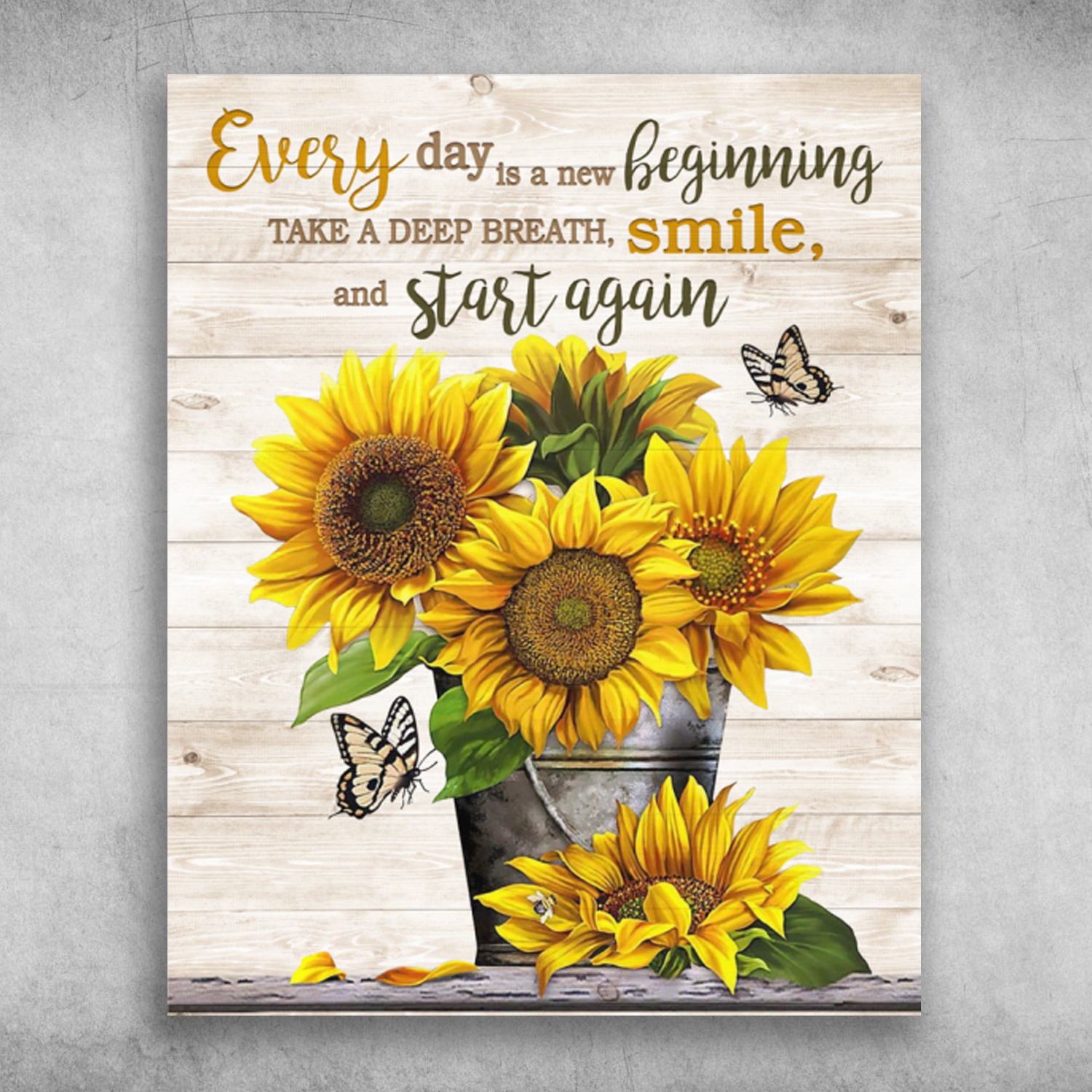 Sunflower Everyday Is A New Beginning Take A Deep Breath Smile And Start Again