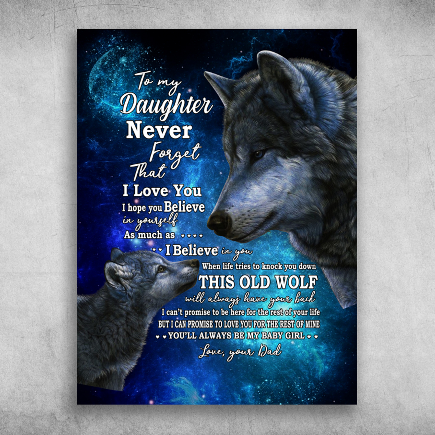 To My Daughter You'll Always Be My Baby Girl Love Your Dad The Wolves