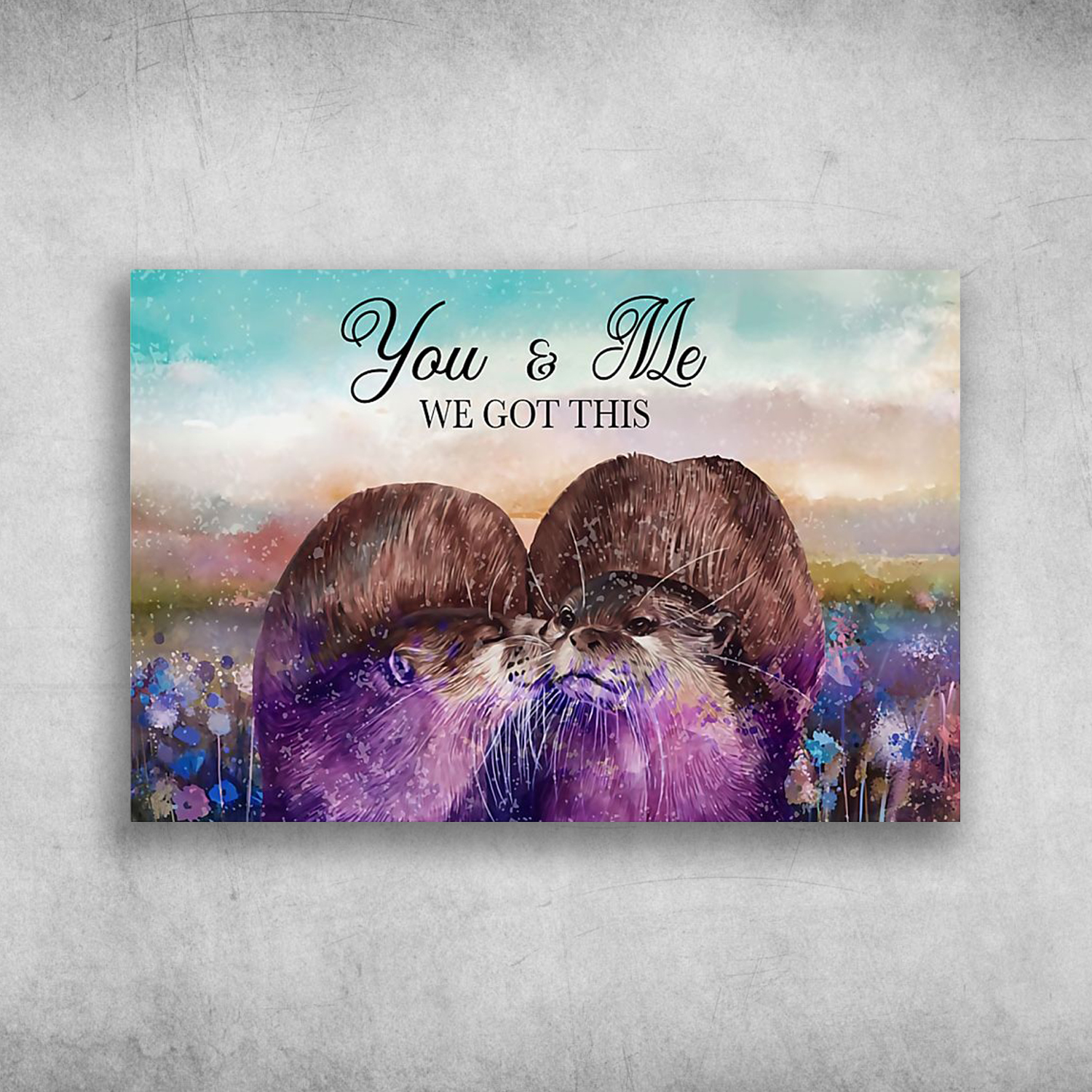You And Me We Got This Beautiful Watercolor Couple Otter