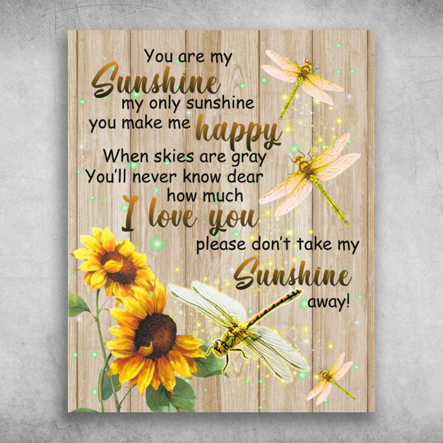 You Are My Sunshine My Only Sunshine You Make Me Happy Sunflower