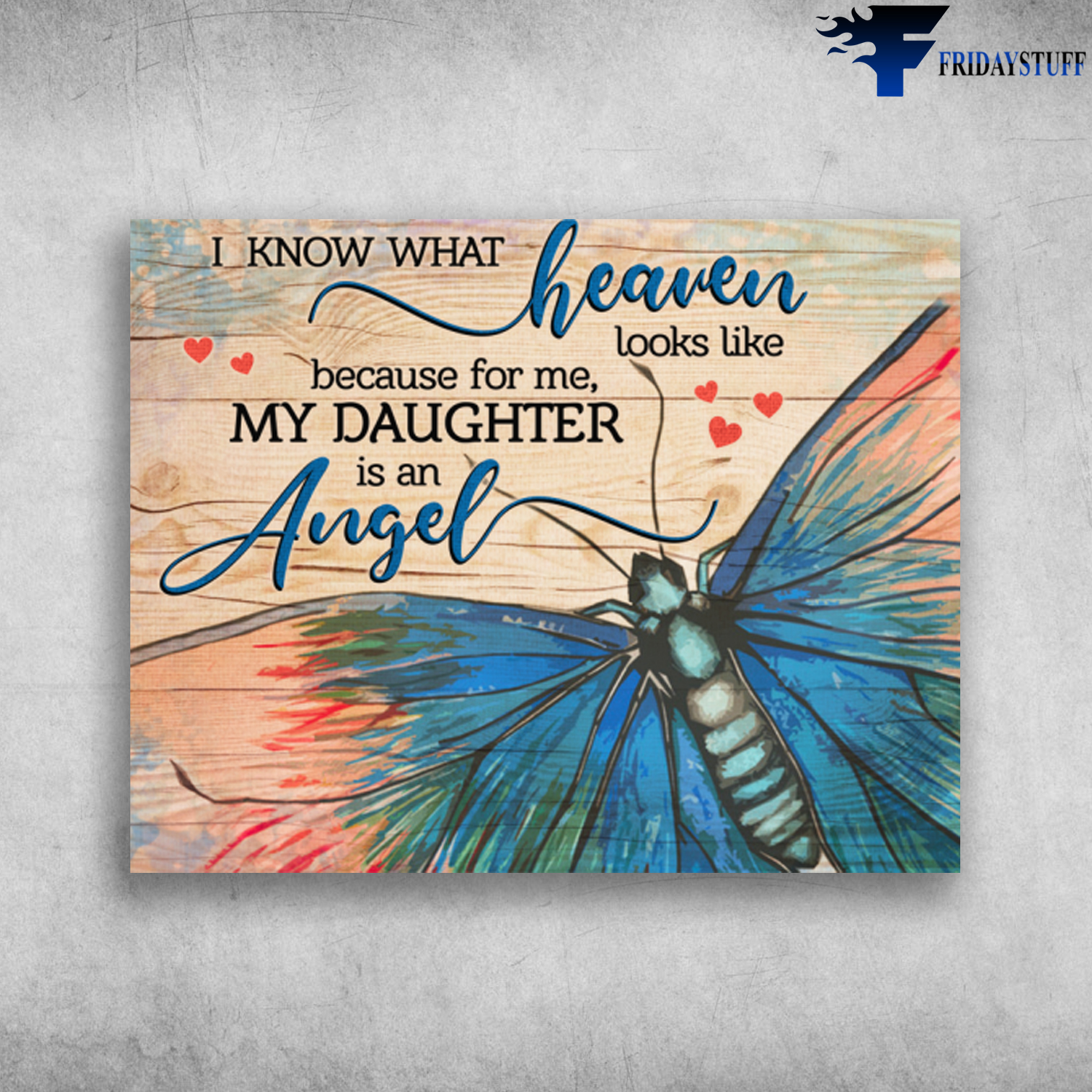 Butterfly I Know What Heaven My Daughter Is An Angel
