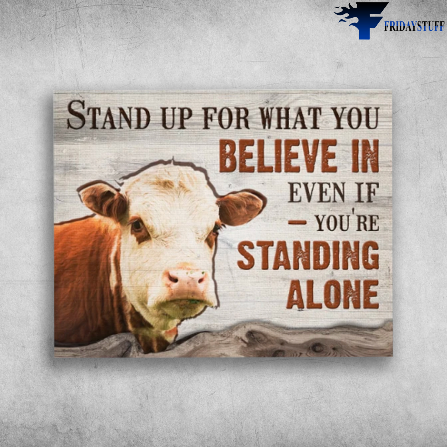 Dairy Cattle Stand Up For What You Believe In You're Standing Alone