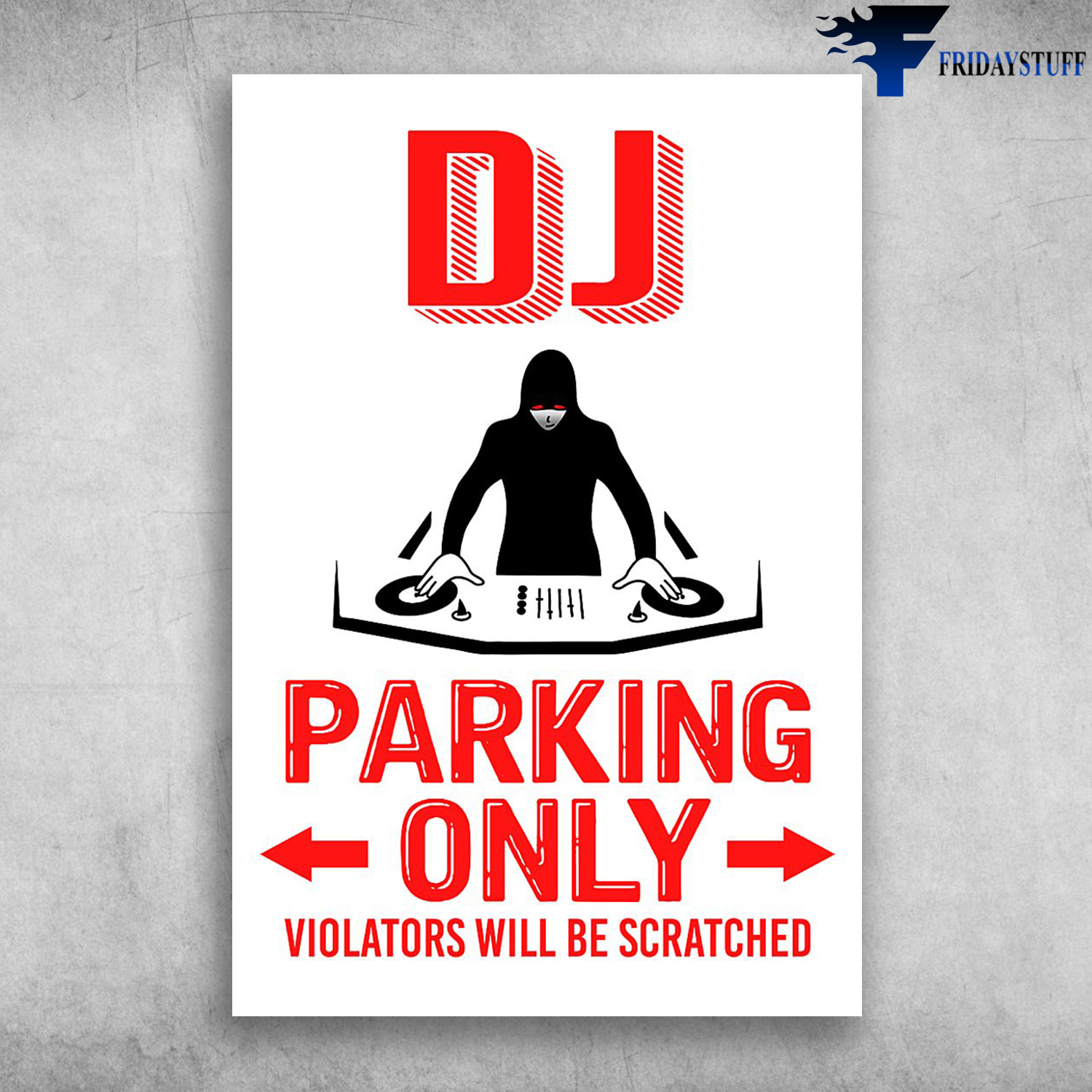 Deejay DJ Parking Only Violators Will Be Scratched