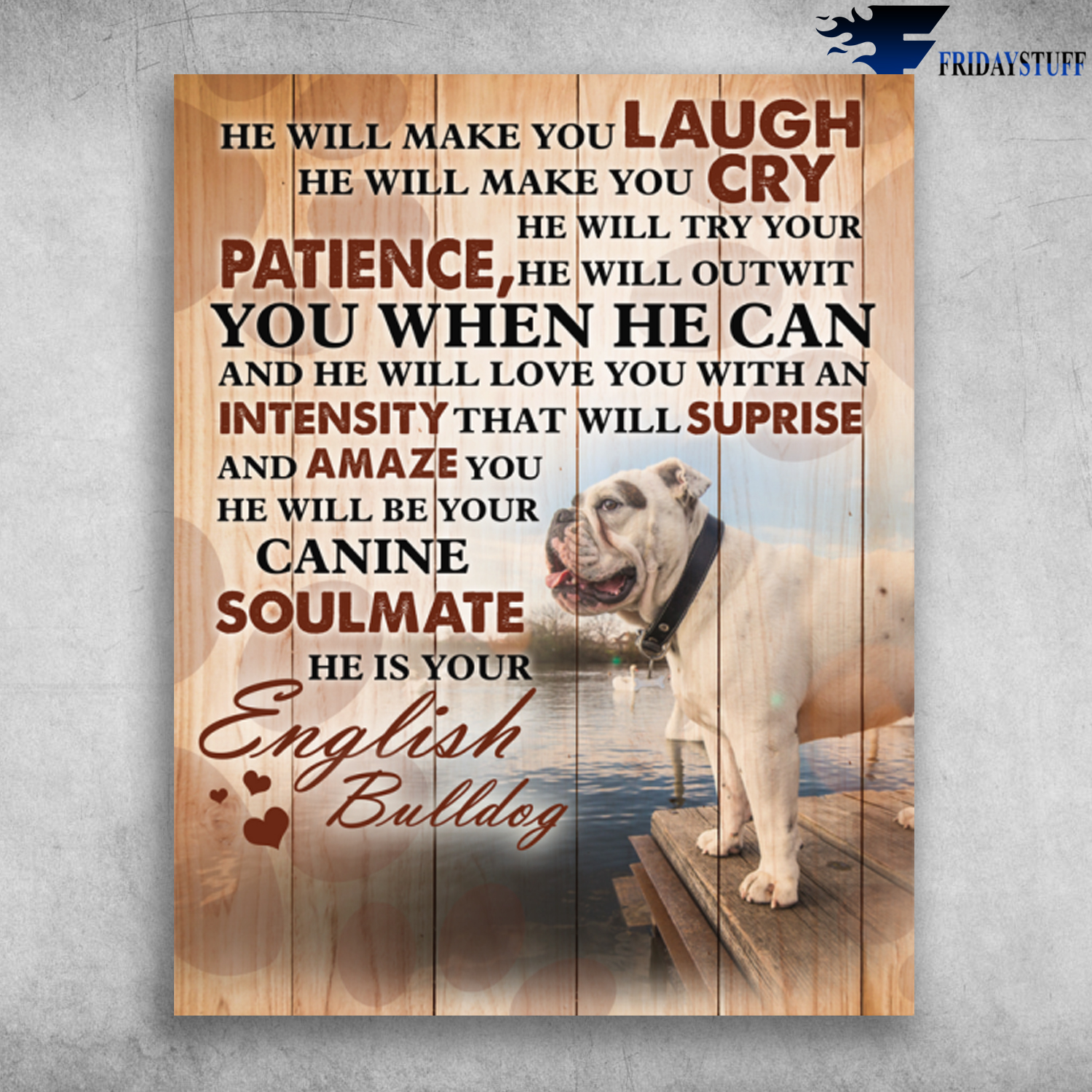 English Bulldog He Will Make You Laugh He Will Be Your Soulmate