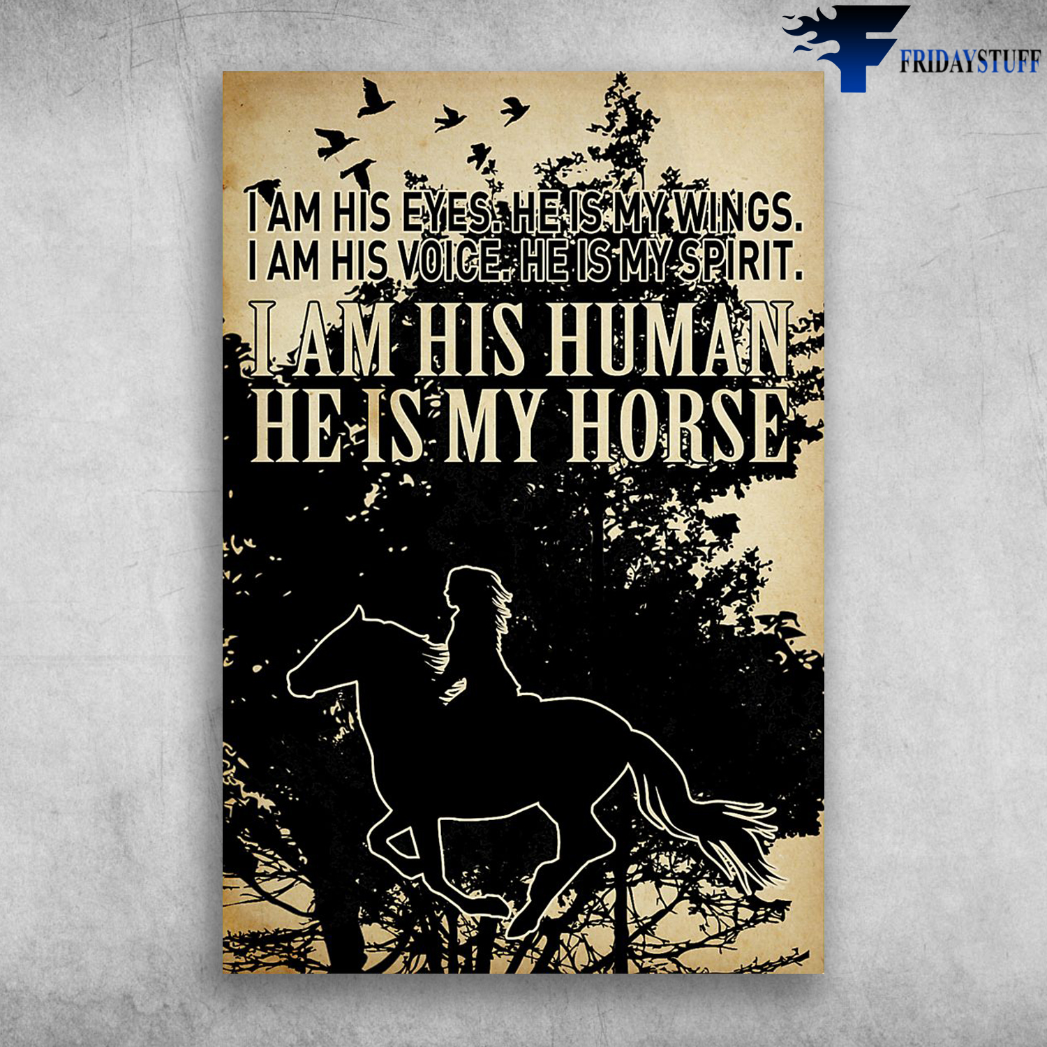 I Am His Eyes He Is My Wings He Is My Horse