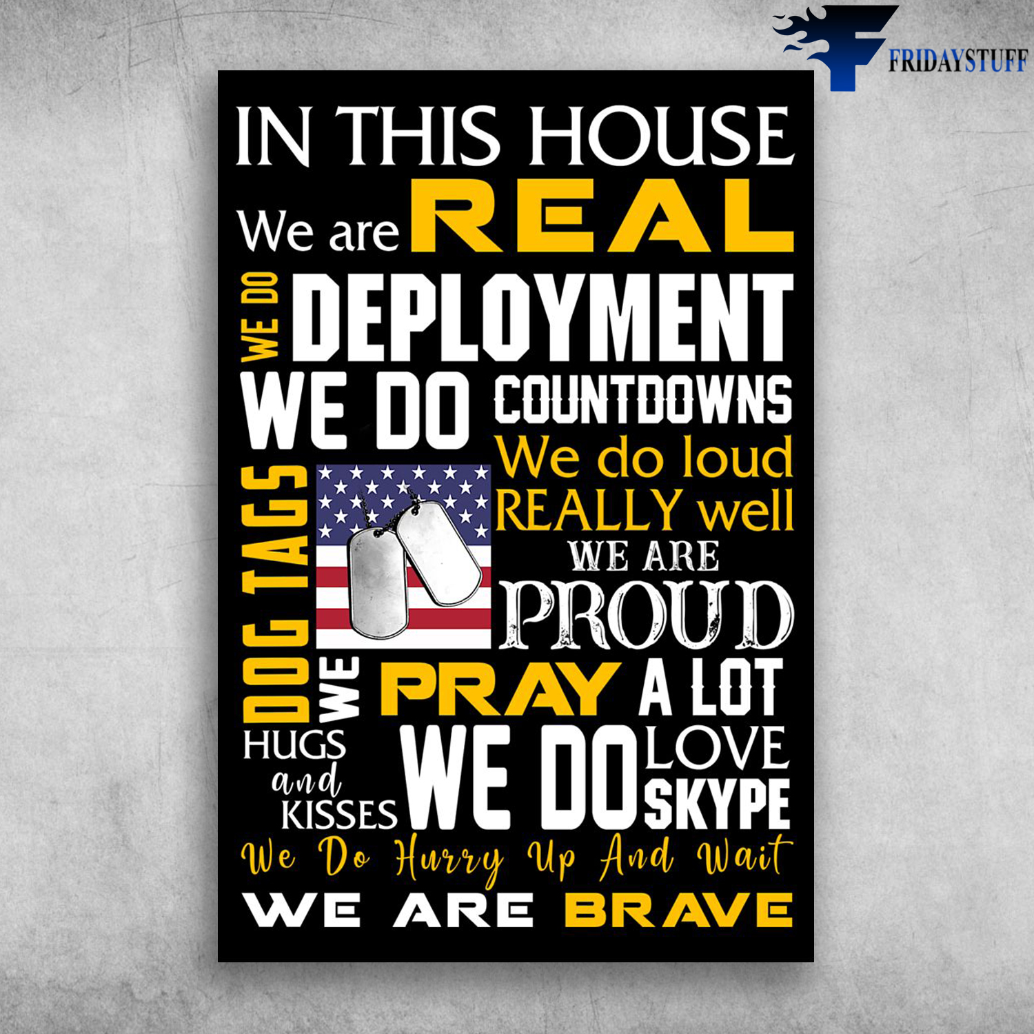 In This House We Are Real We Are Brave American Army