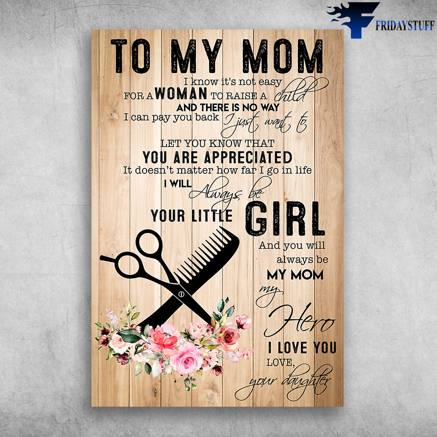 To My Mom I Will Always Be Your Little Girl Love Your Daughter