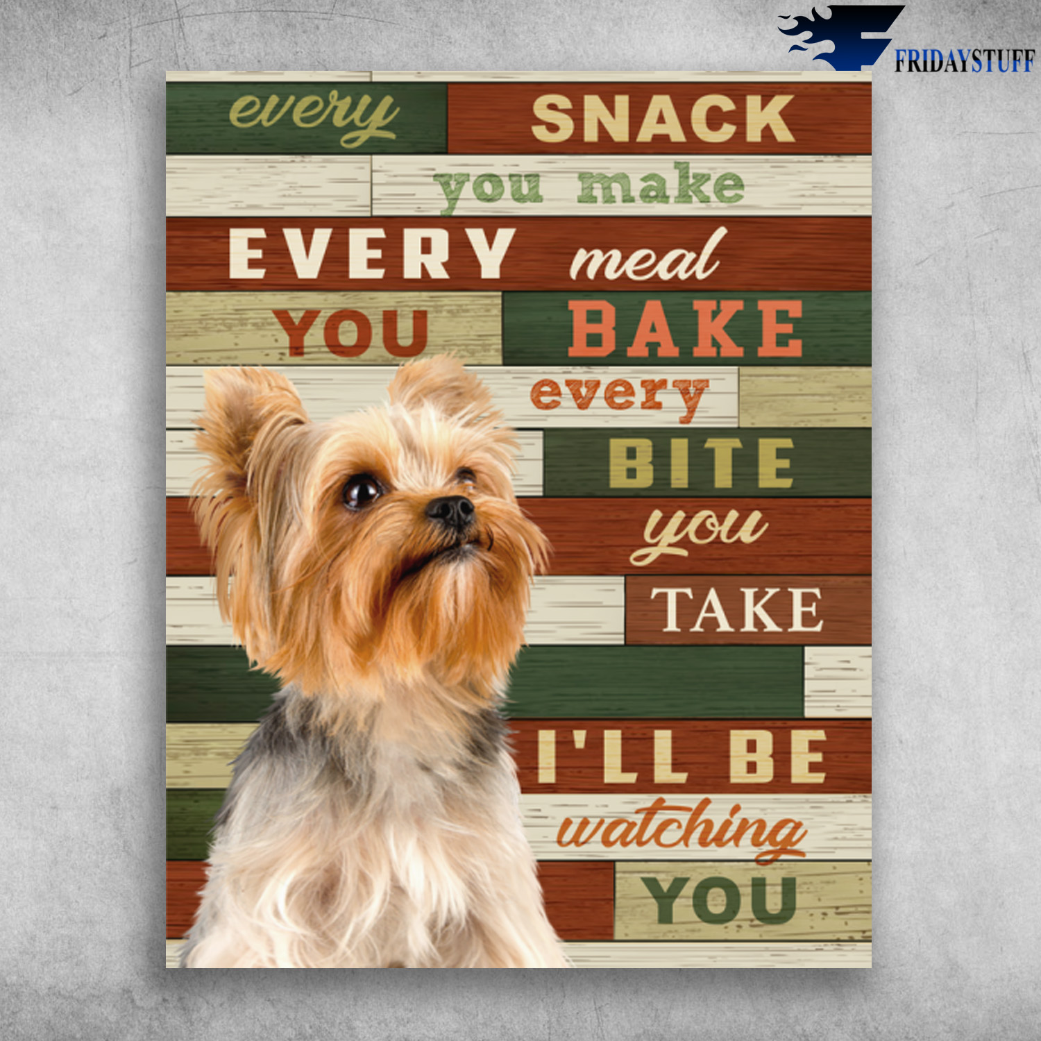 Australian Silky Terrier Every Snack You Make Every Meal