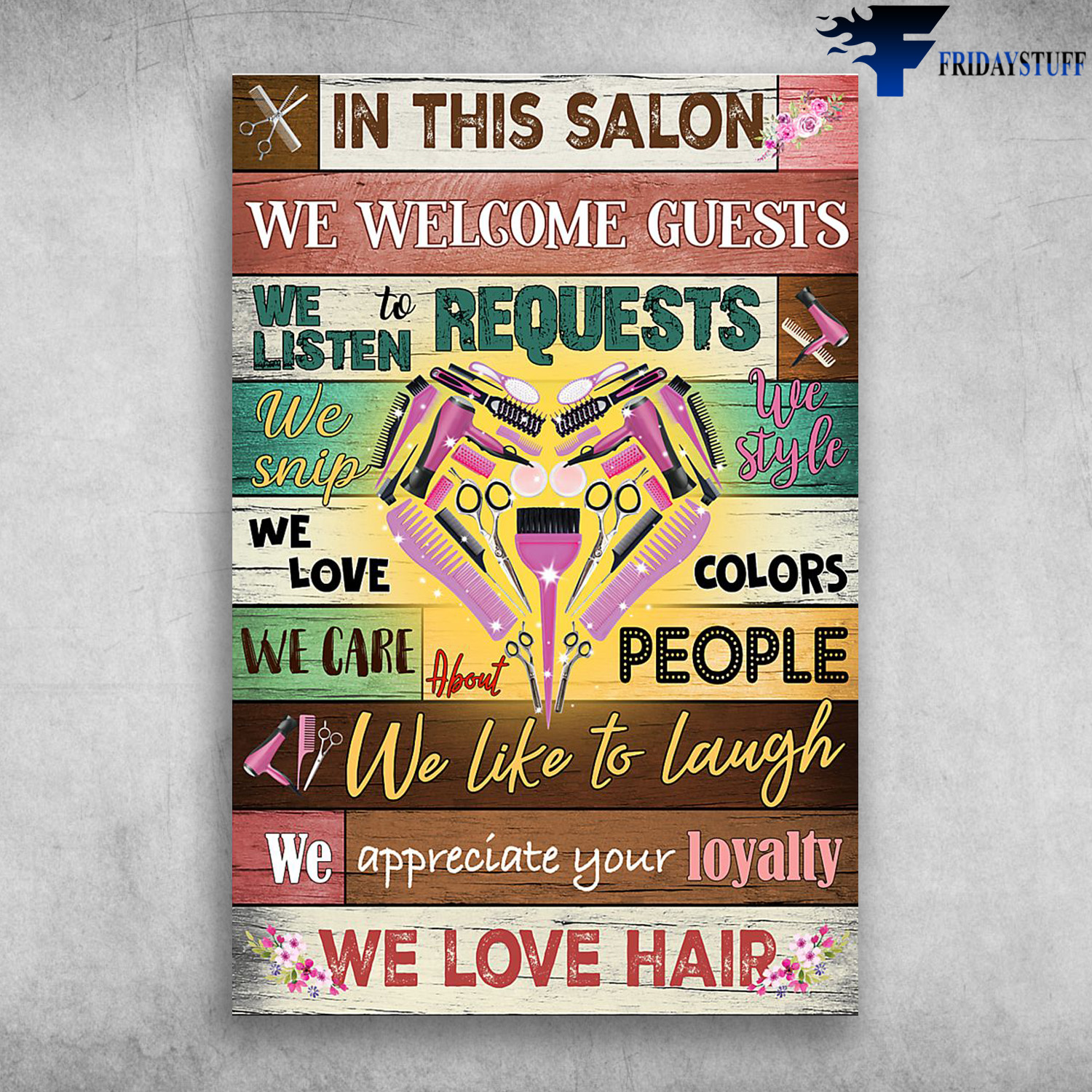 In This Salon We Welcome Guests We Love Hair We Like To Laugh