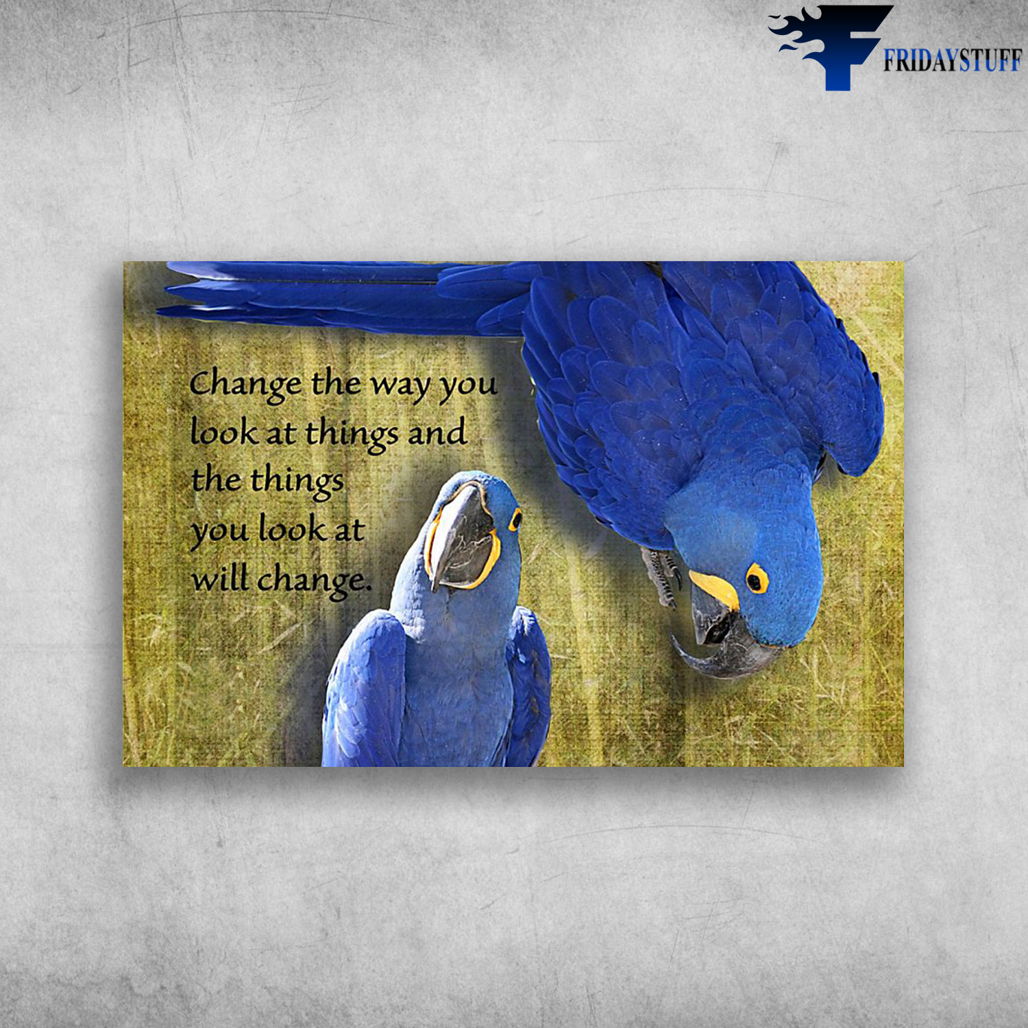 Parrot Crazy In Love Blue Parrot Change The Way You Look At Things