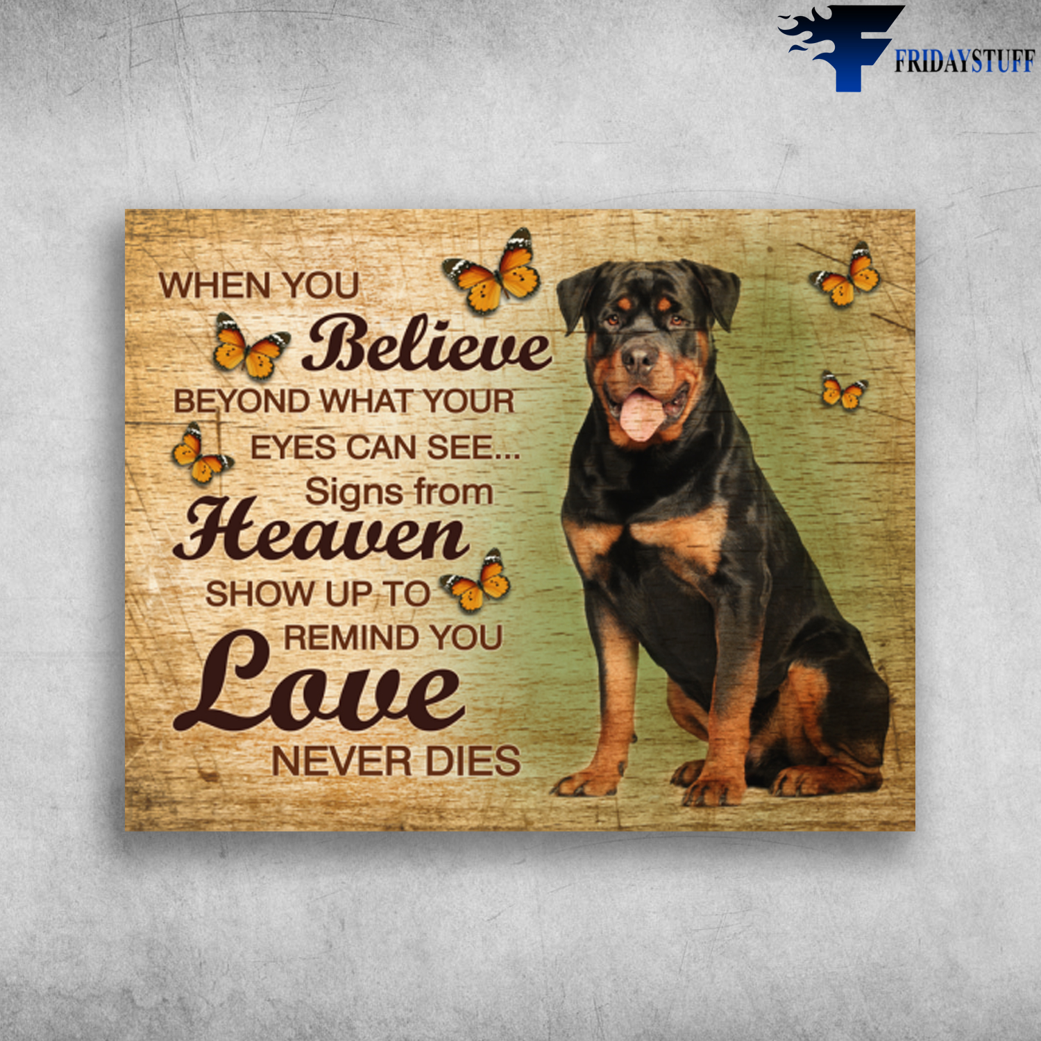 Rottweiler When You Believe Beyond What Your Eyes Can See
