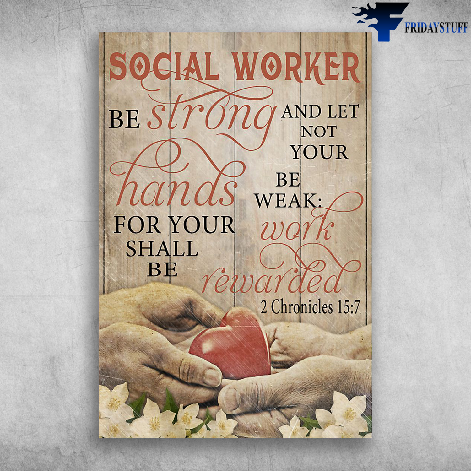 Social Worker Be Strong And Let Not Your Hands