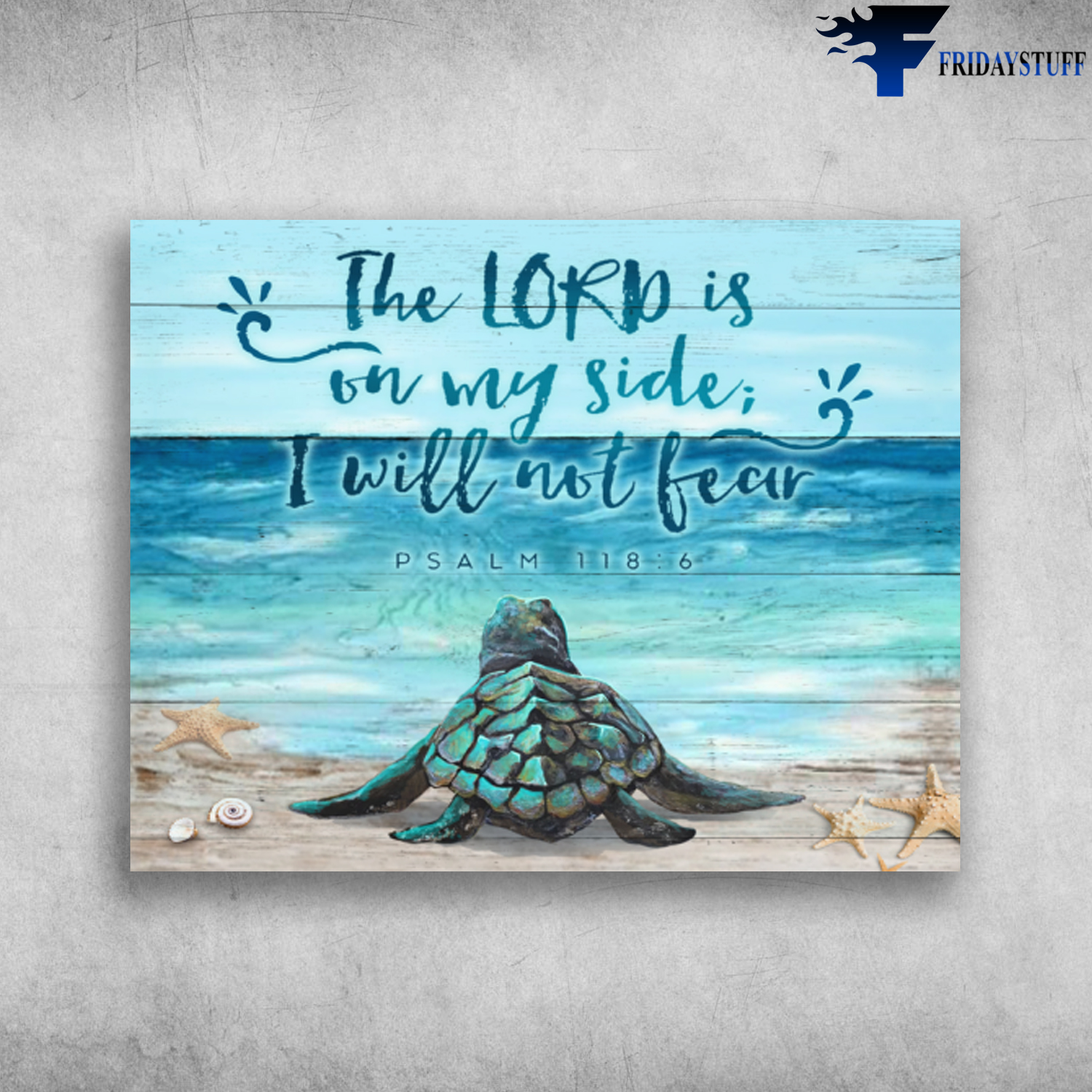 The Lord Is On My Side I Will Not Fear Psalm 118 6 Sea Turtle