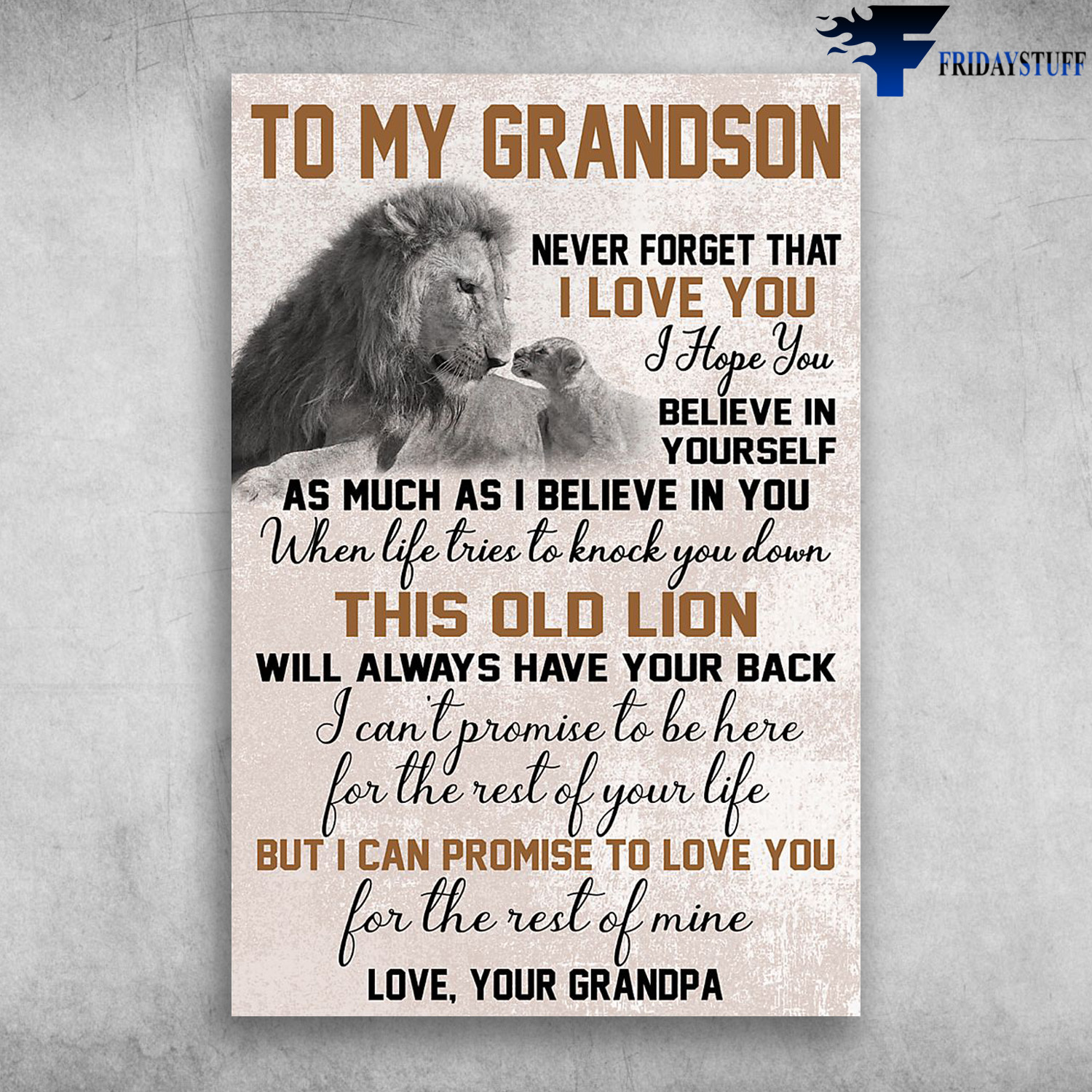 To My Grandson Never Forget That I Love You I Hope You Believe In Yourself Love Your Grandpa