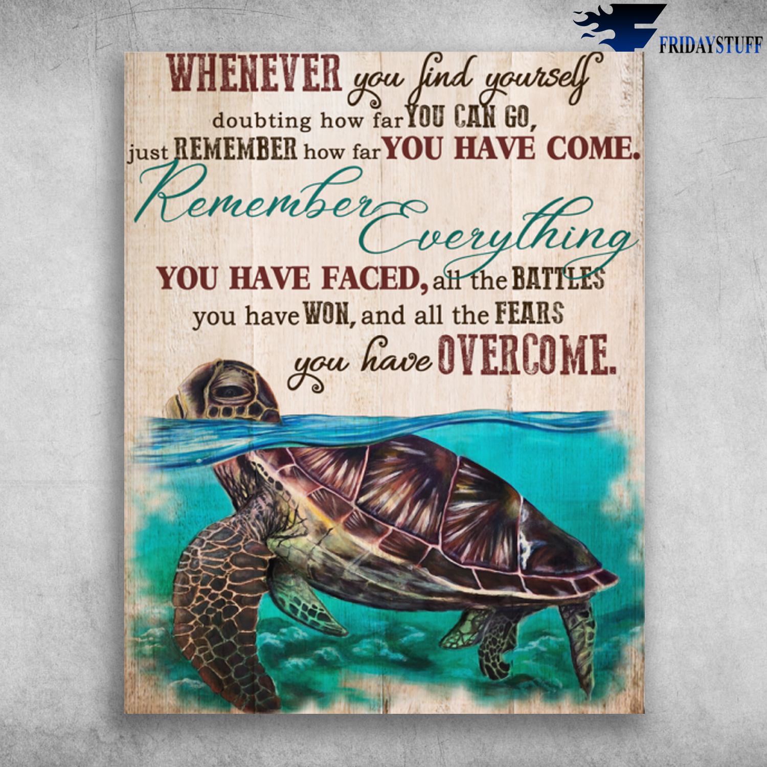Whenever You Find Yourself You Have Faced All The Battles Sea Turtle