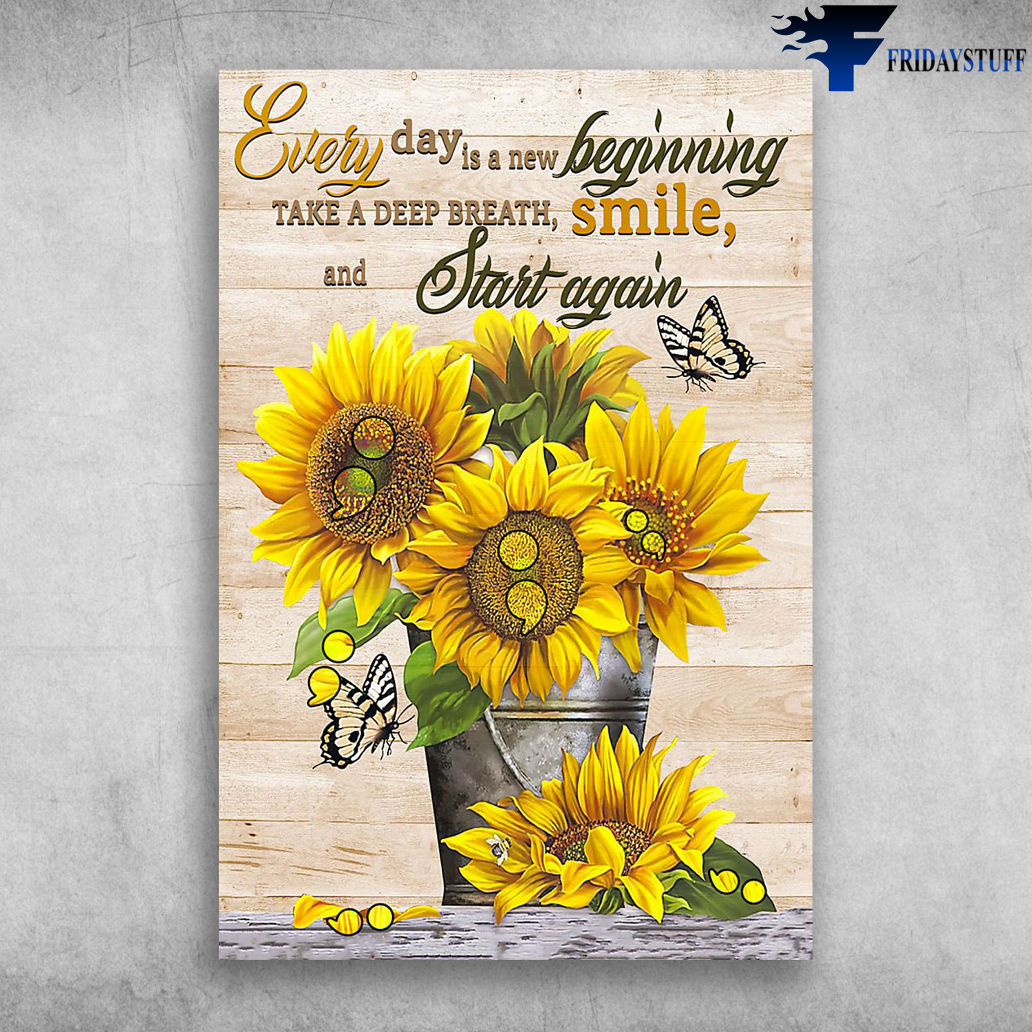 Beautiful Sunflower Every Day Is A New Beginning Take A Deep Breath Smile And Start Again