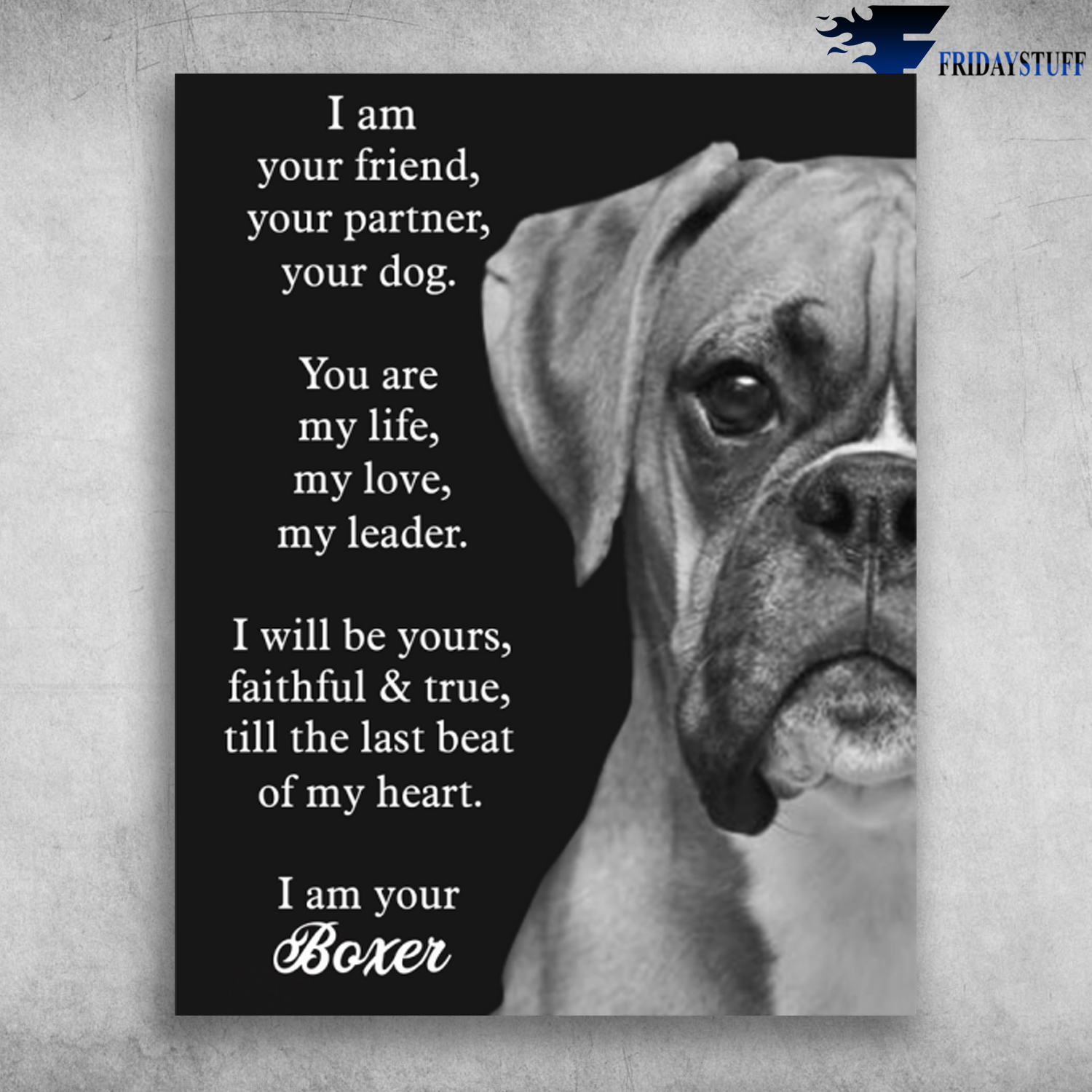 Boxer Dog I Am Your Friend Your Partner Your Dog