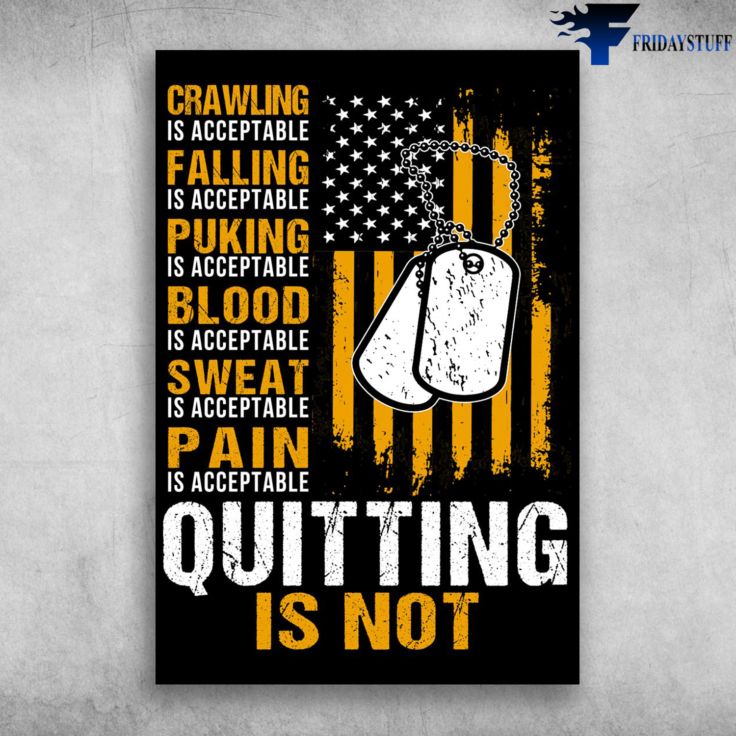Crawling Is Acceptable Falling Is Acceptable Quitting Is Not American Veteran