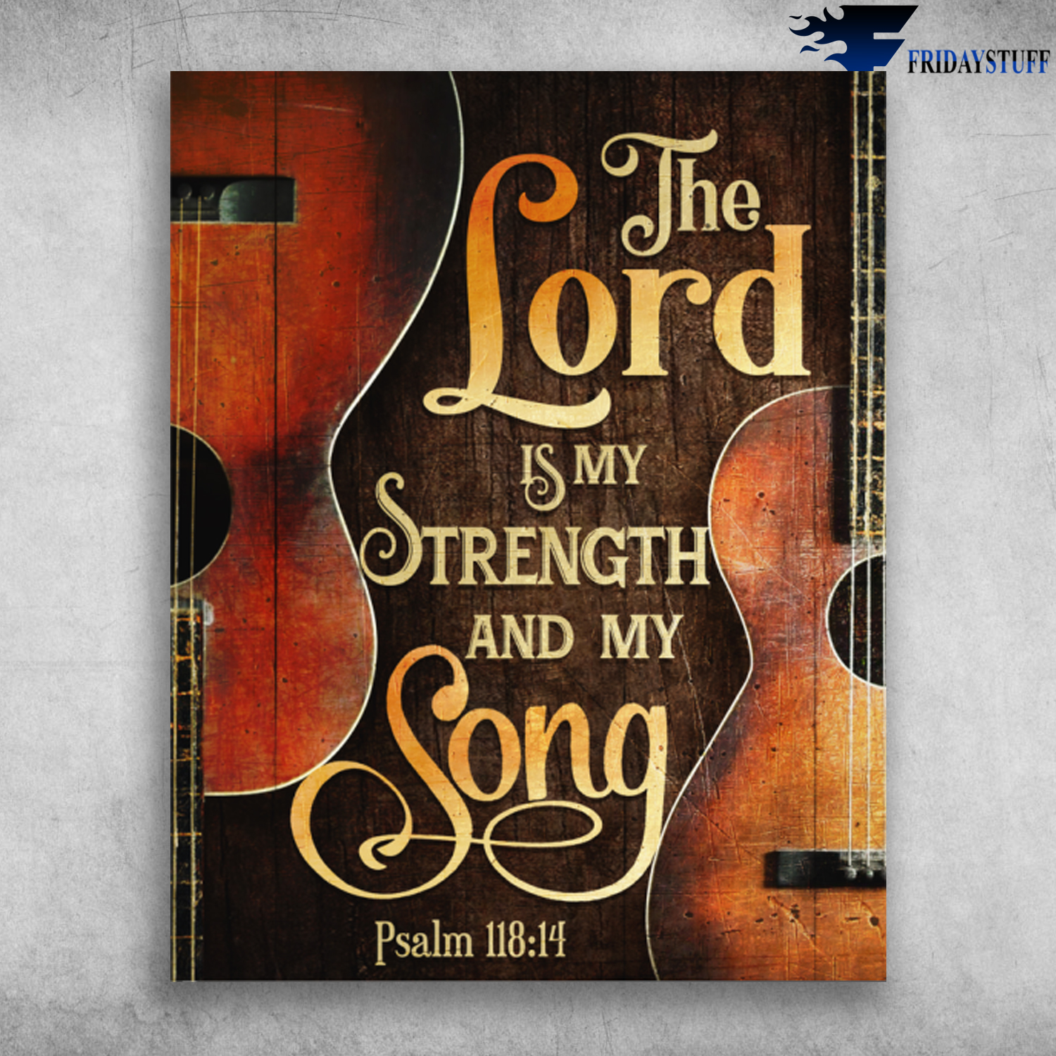 Guitar Instrument The Lord Is My Strength And My Song Psalm 118 14