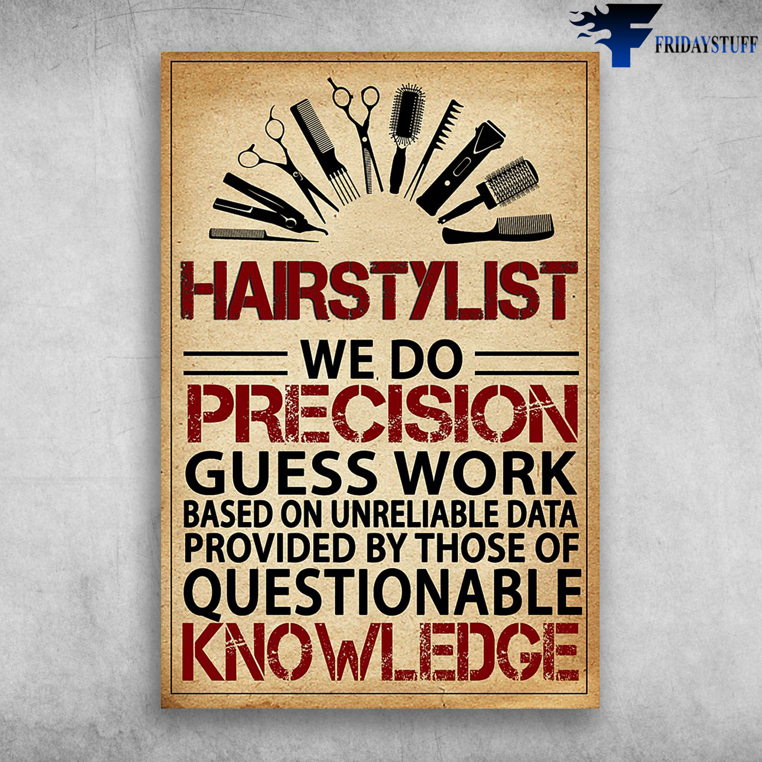 Hairstylist We Do Precision Guess Work Based On Unreliable Data