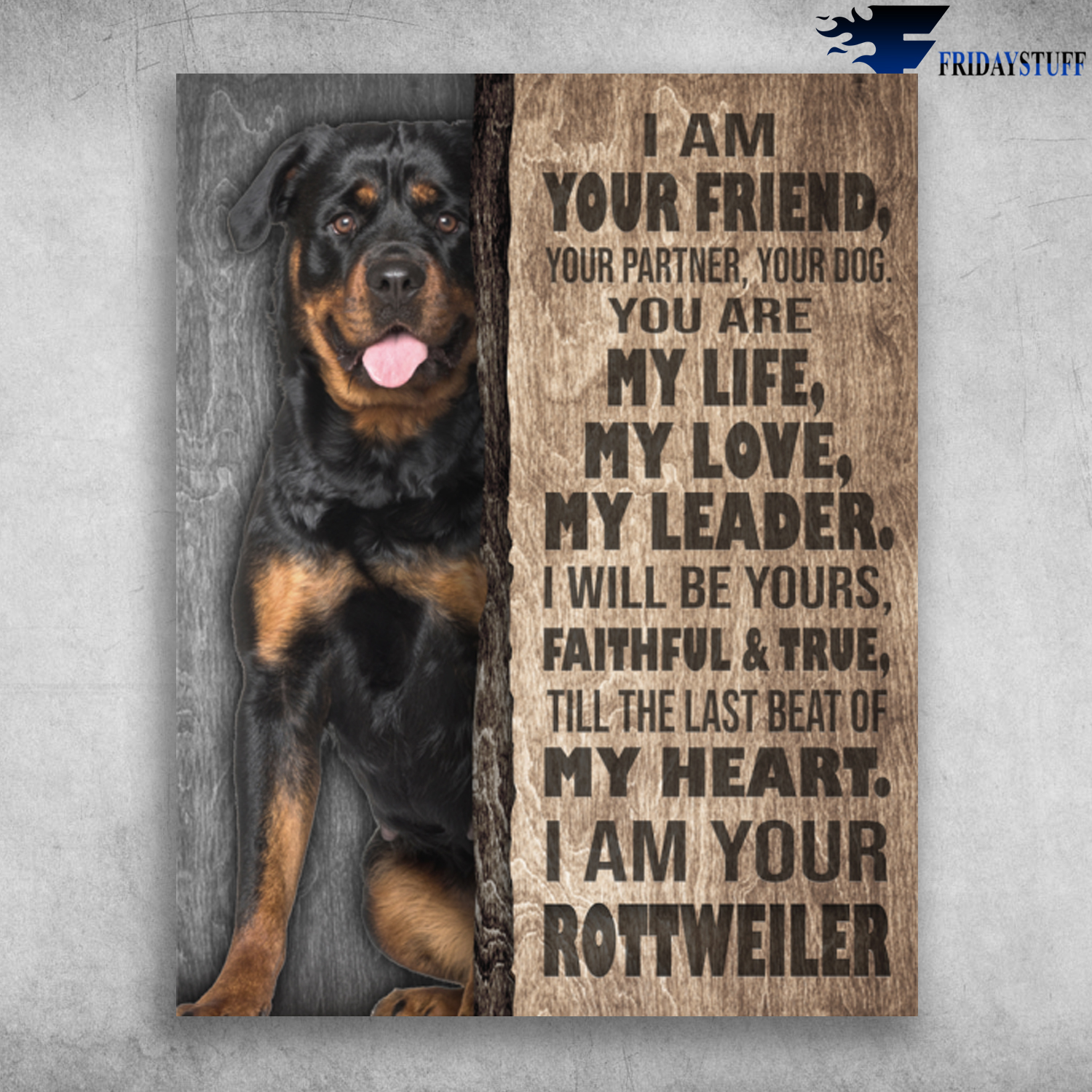 I Am Your Rottweiler I Am Your Friend Till The Last Beat Of My Heart