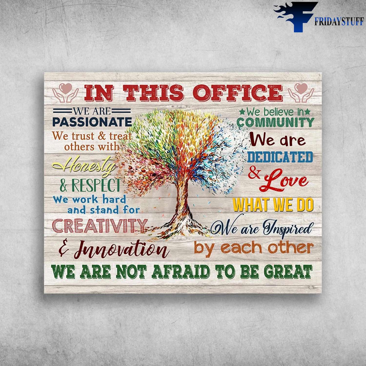 In This Office We Are Passionate We Trust And Treat Others With Honesty And Respect