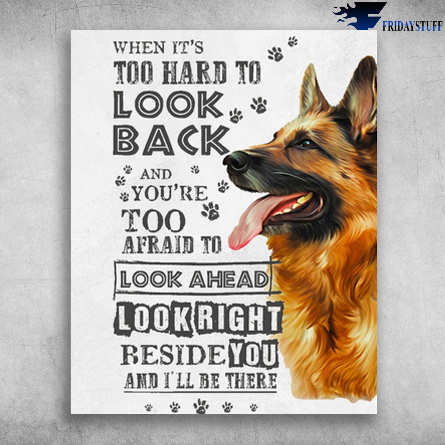 Old German Shepherd Dog Look Right Beside You And I'll Be There