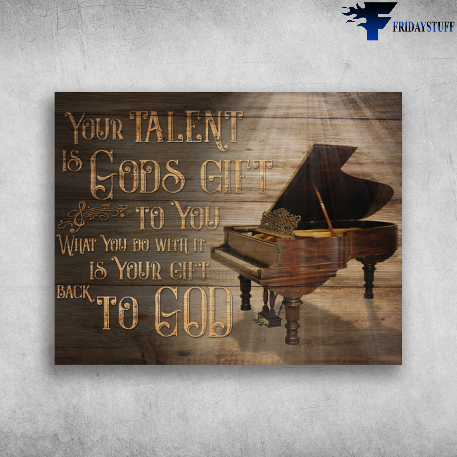 Piano Is My Life Your Talent Is Gods Gift To You Piano Instrument