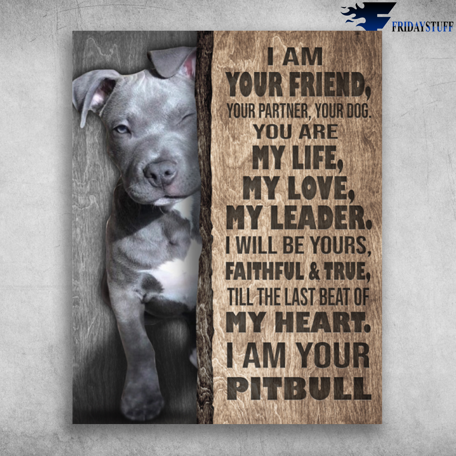 Staffordshire Bull Terrier I Am Your Friend I Will Be Yours Faithful And True