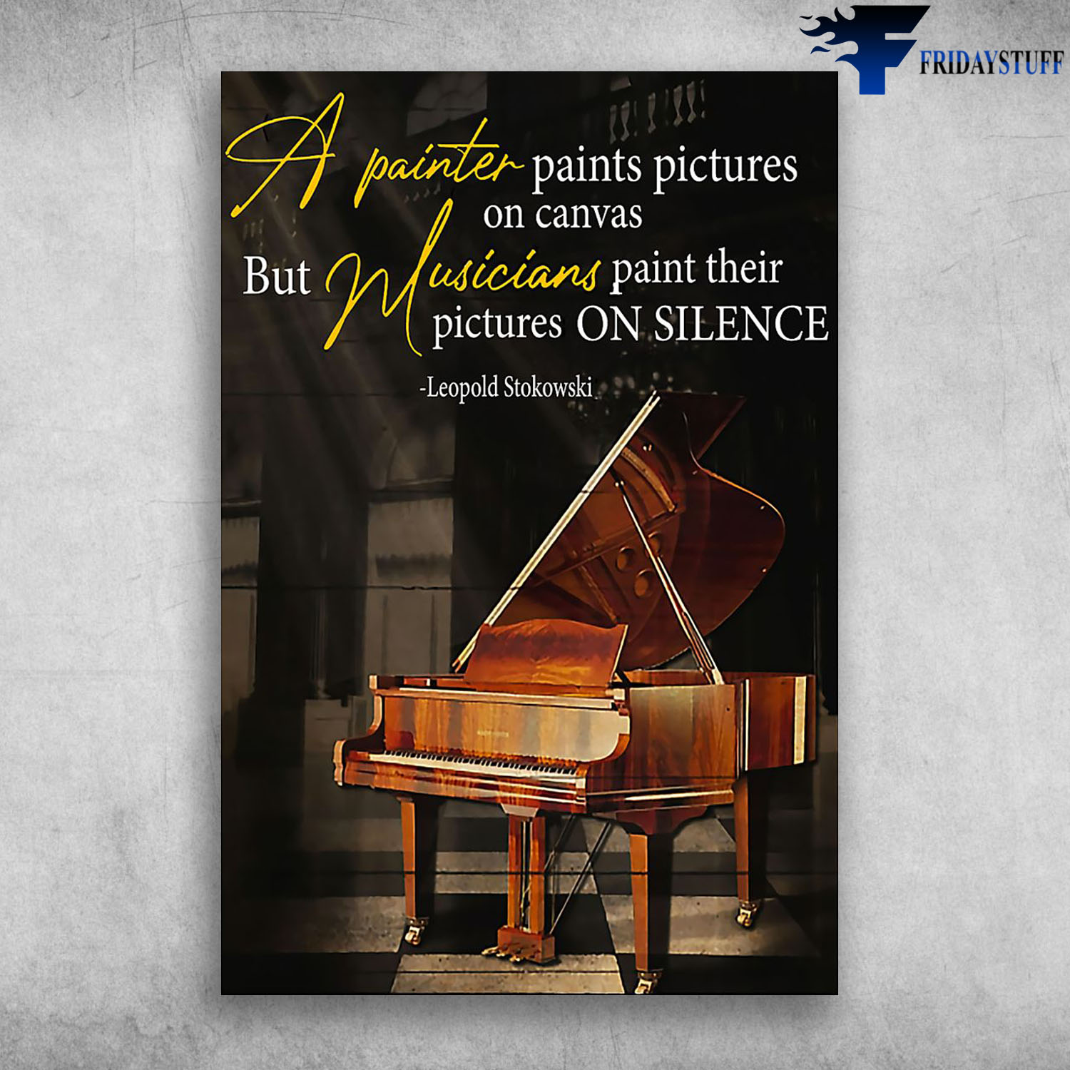 A Painter Paints Pictures On Canvas But Musicians Paint Their Pictures On Silence Leopold Stokowski Piano Instrument