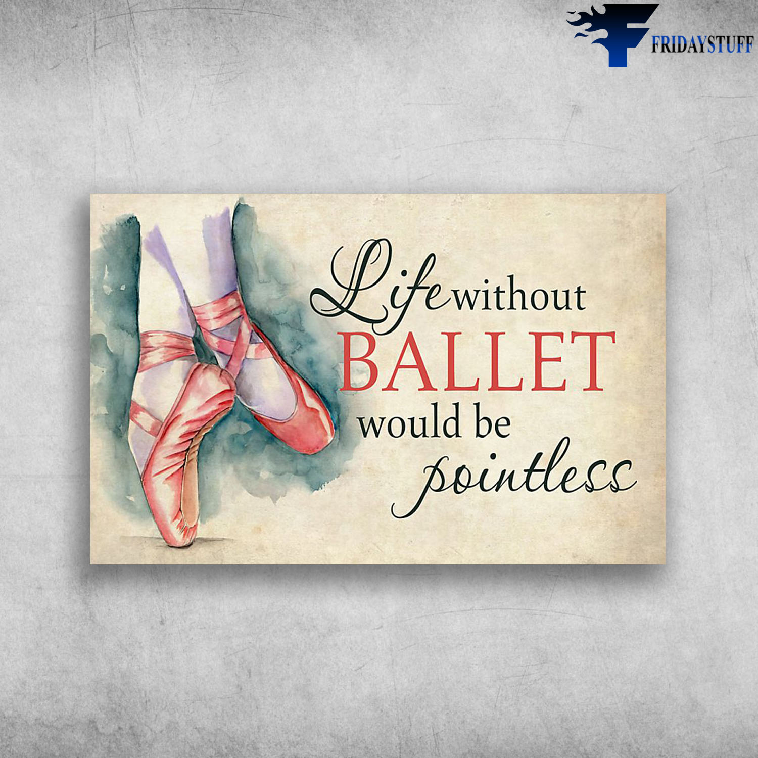 Beautiful Ballet Shoes Life Without Ballet Would Be Pointless