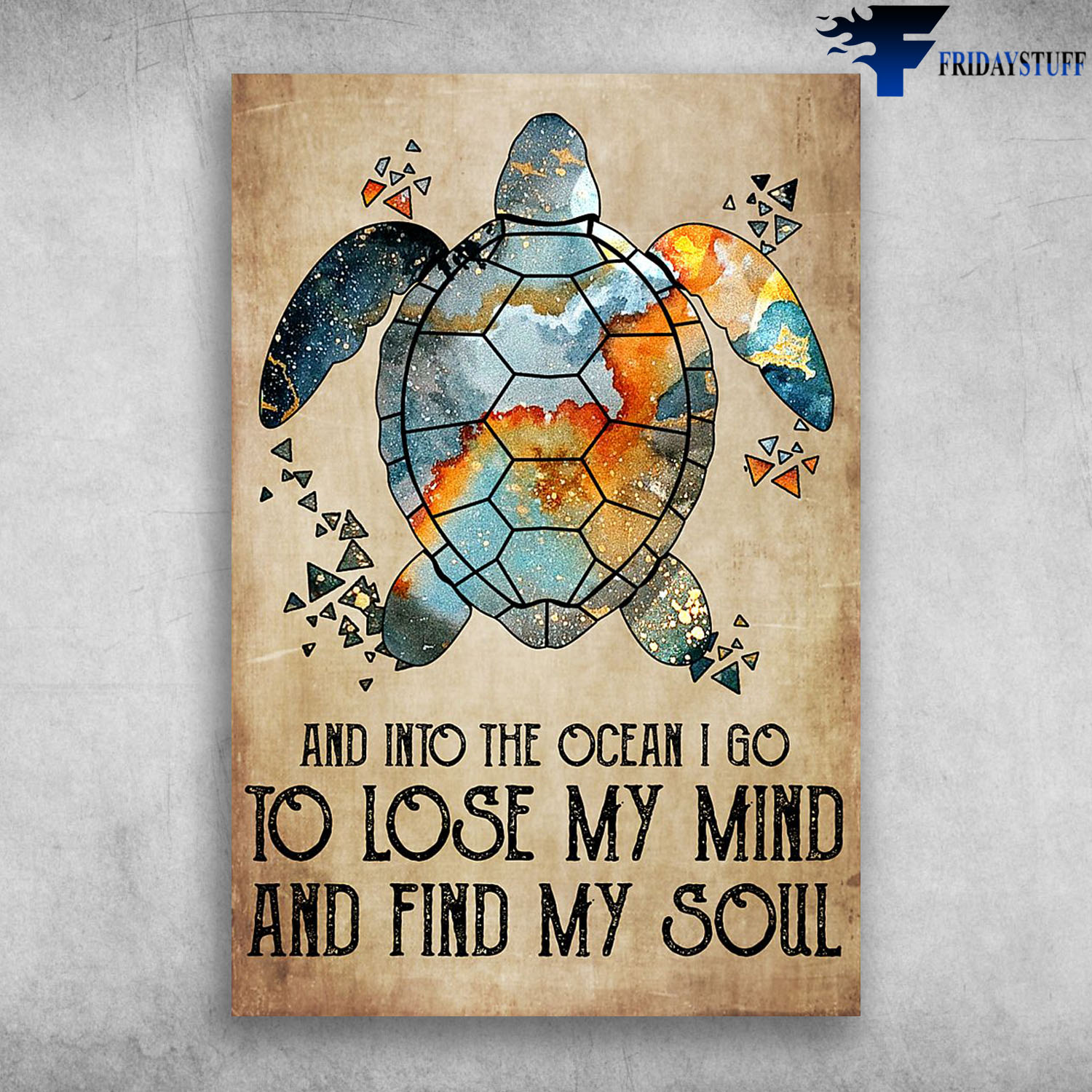 Beautiful Sea Turtle And Into The Ocean I Go To Lose My Mind And Find My Soul