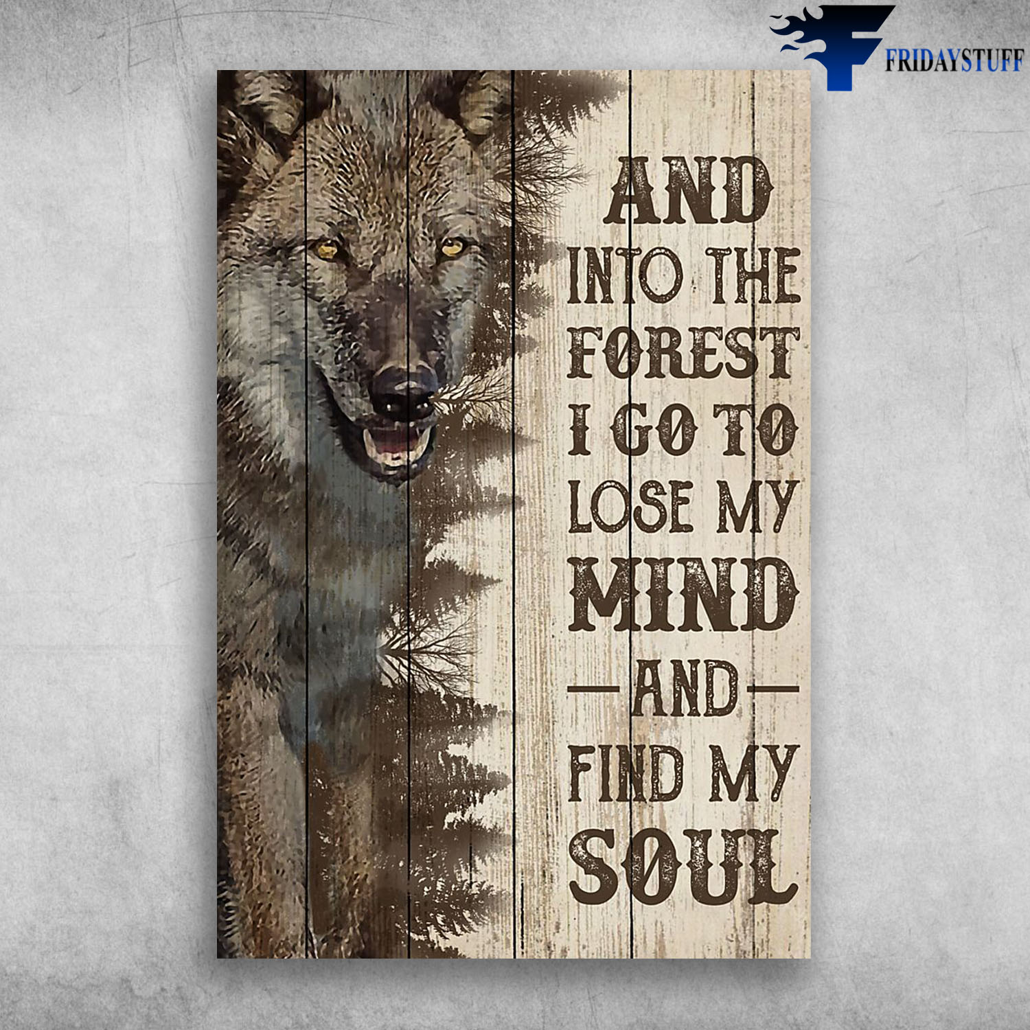 Beautiful Strong Wolf I Go To Lose My Mind And Find My Soul