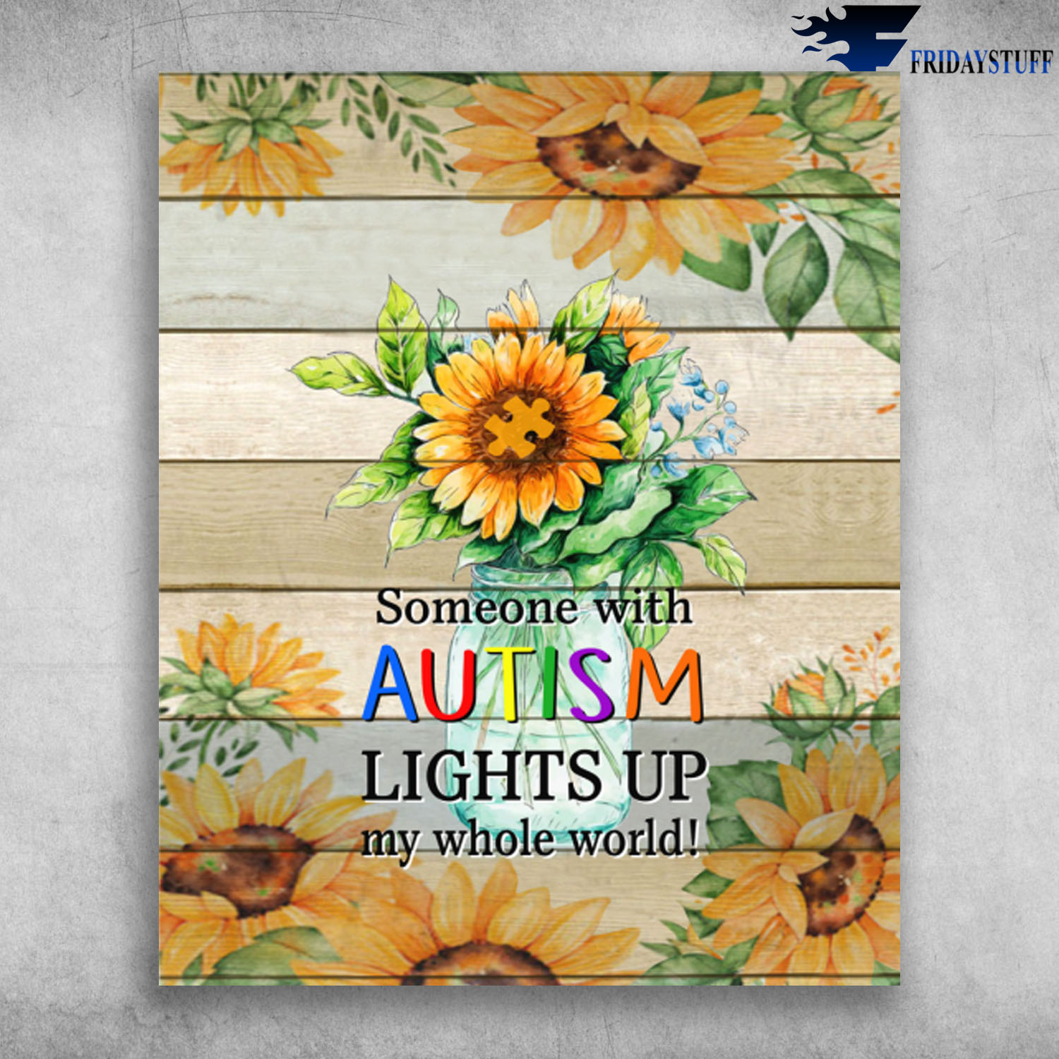 Beautiful Sunflower Someone With Autism Lights Up My Whole World