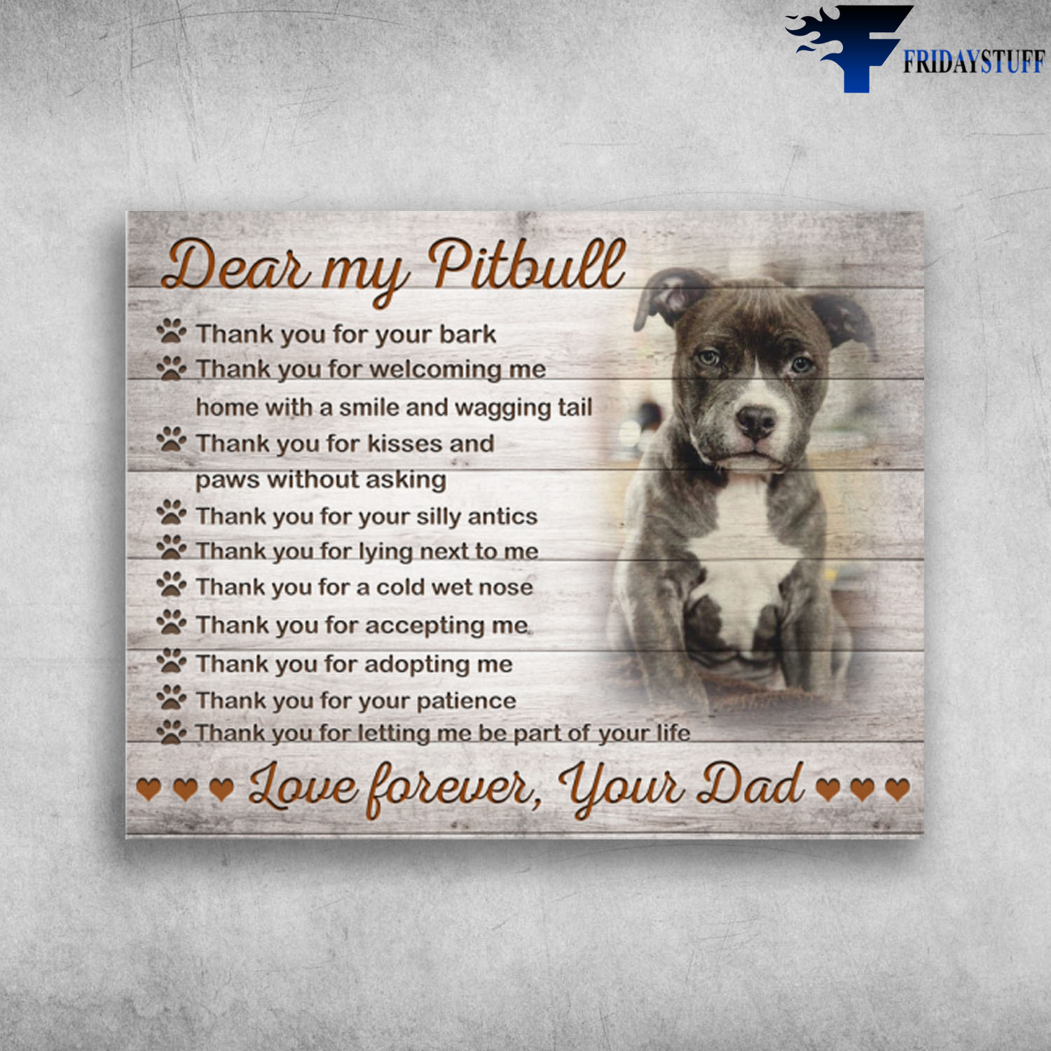 Dear My Pitbull Thank You For Your Bark Love Forever Your Dad
