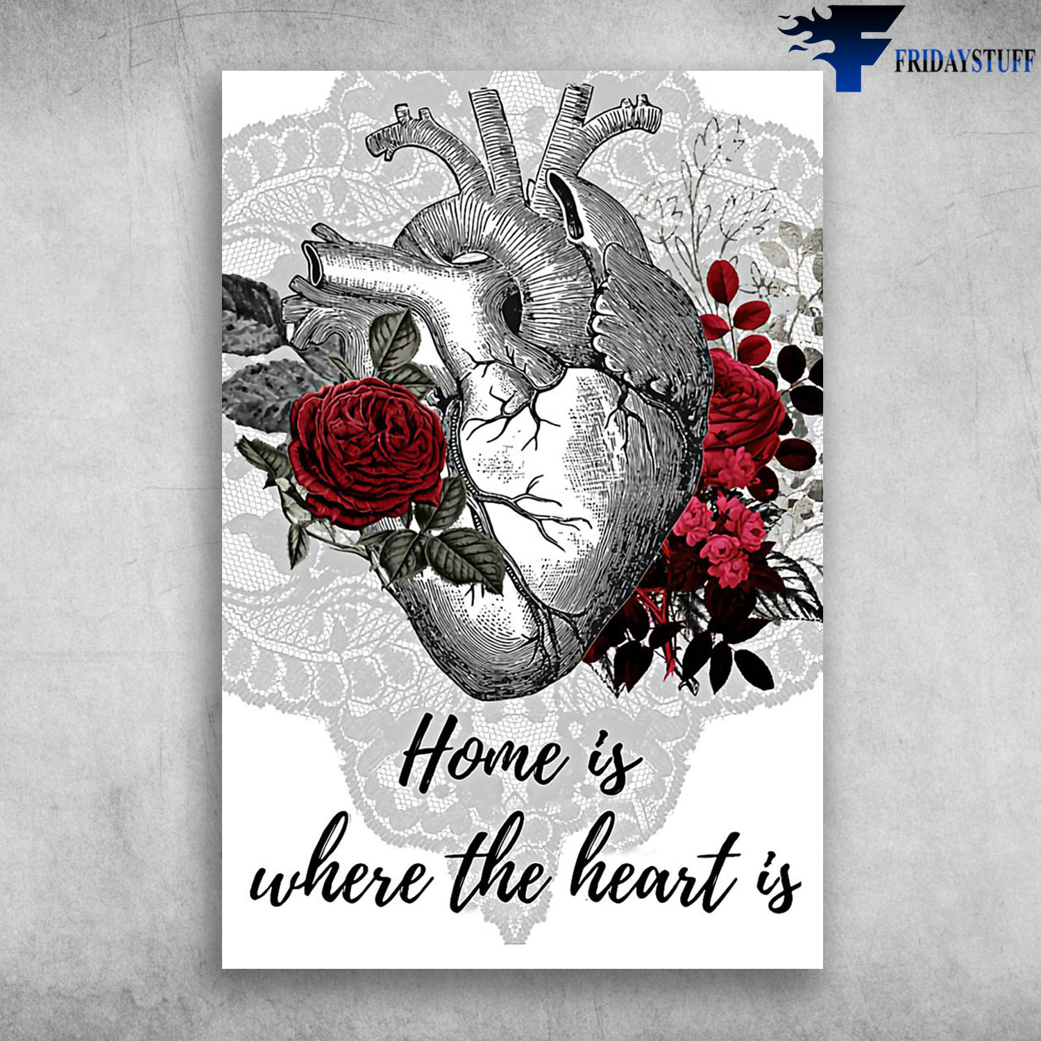 Human Heart Anatomy With Beautiful Red Roses Home Is Where The Heart Is