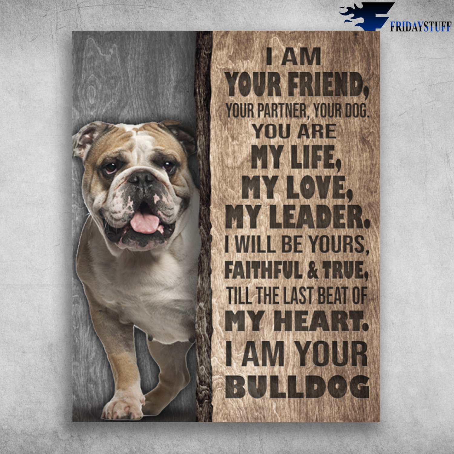 I Am Your Friend Your Partner Your Dog I Am Your Bulldog