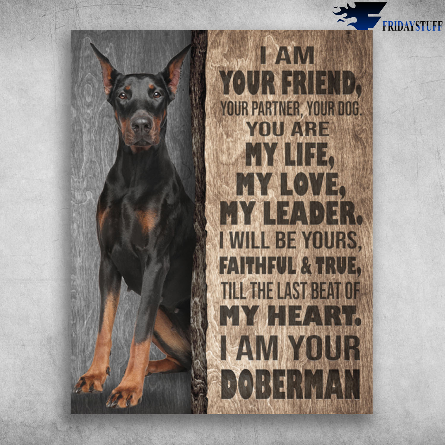 I Am Your Friend Your Partner Your Dog I Am Your Doberman