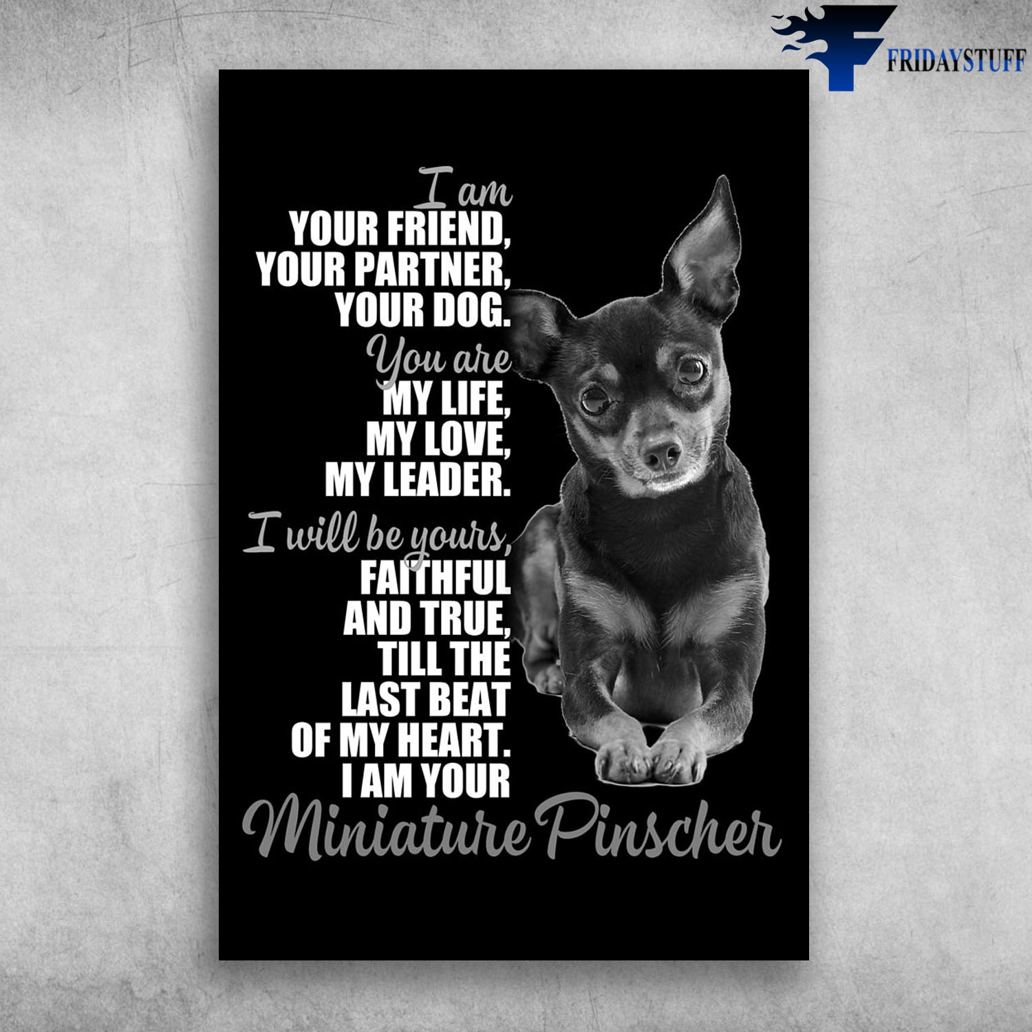 I Am Your Miniature Pinscher I Am Your Friend Your Partner You Are My Love