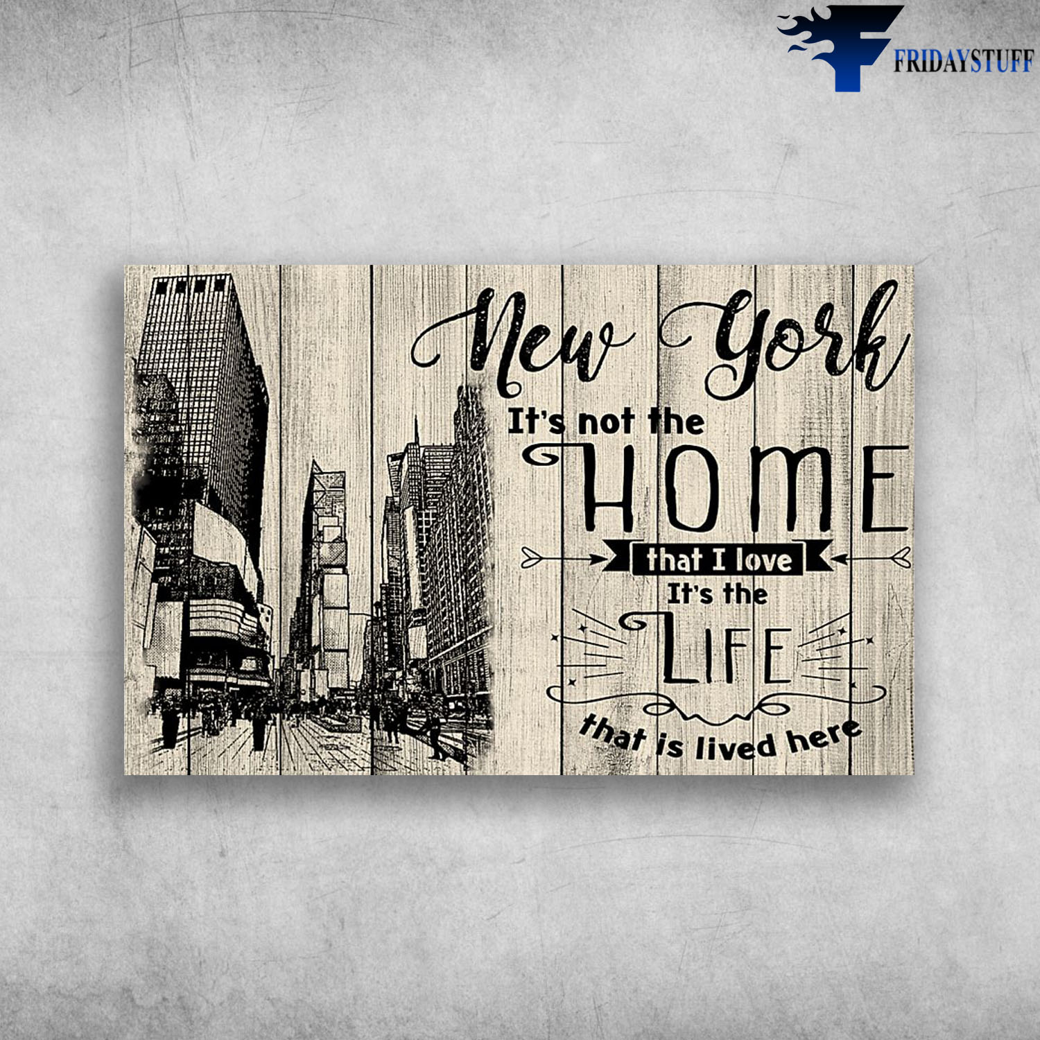 New York City United States Of America It's Not The Home That I Love It's The Life That Is Lived Here