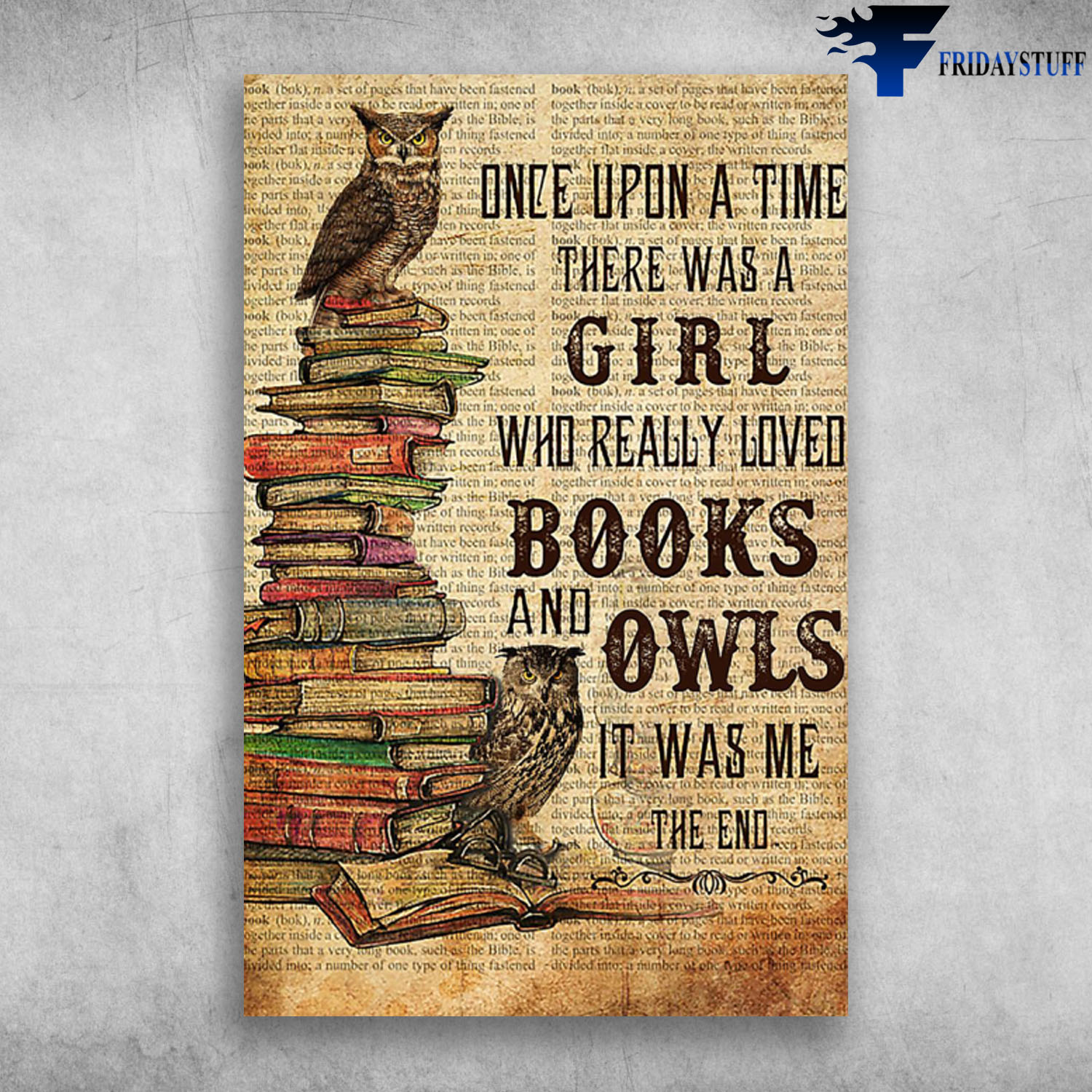 Once Upon A Time There Was A Girl Who Really Loved Books And Owls It Was Me The End