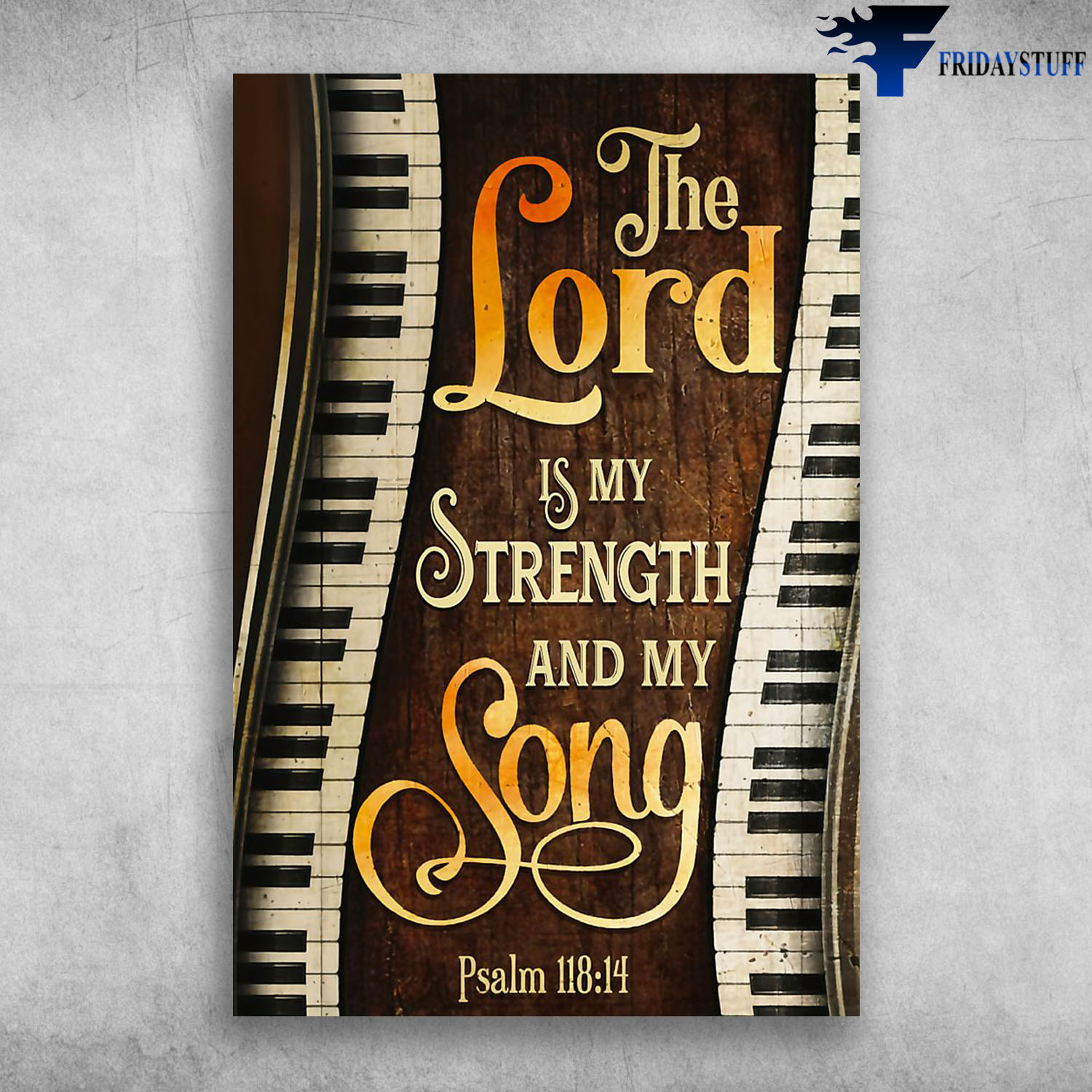Piano Instrument The Lord Is My Strength And My Song Psalm 118 14